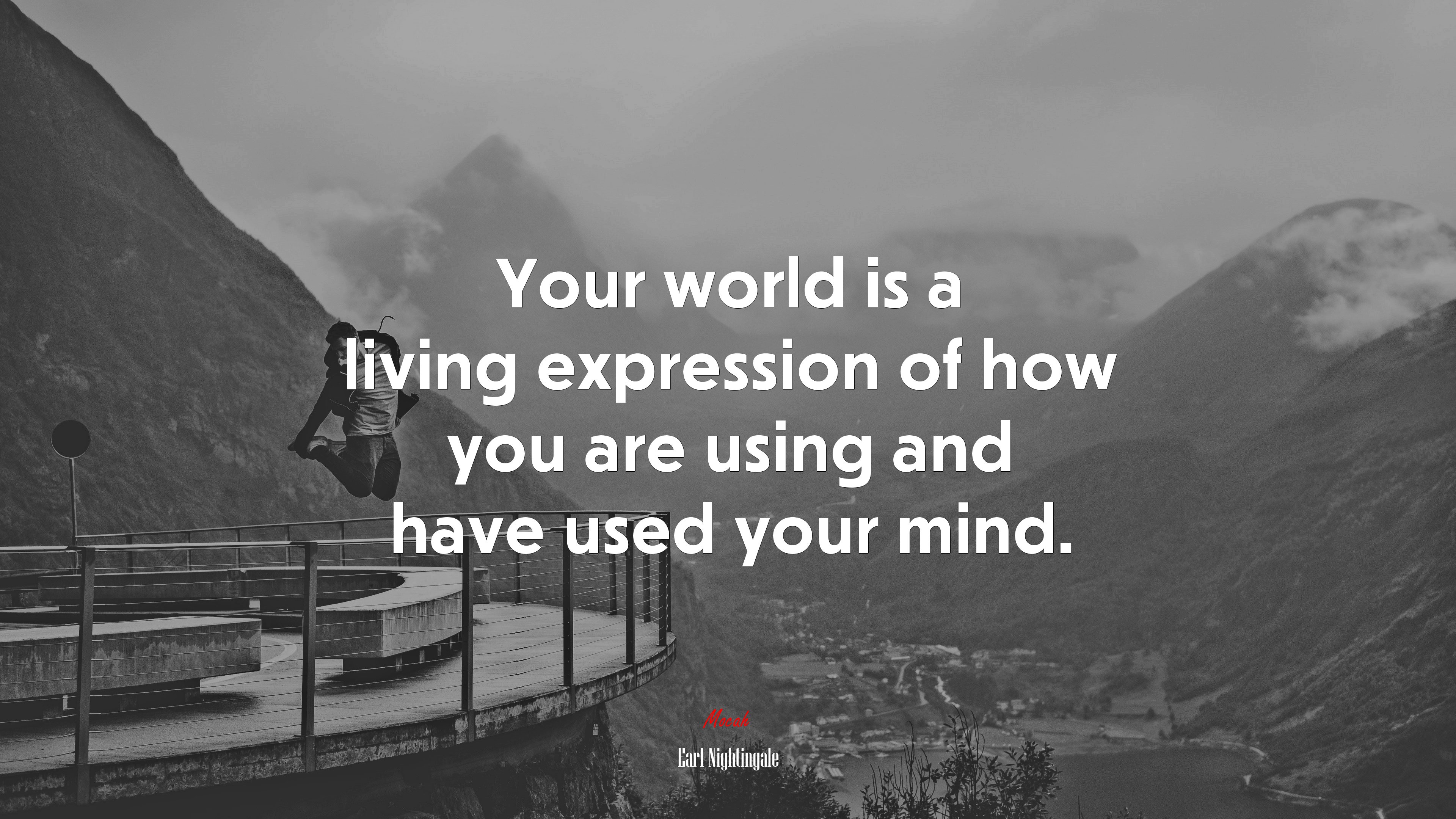 Your world is a living expression of how you are using and have used your mind. | Earl Nightingale quote HD Wallpaper