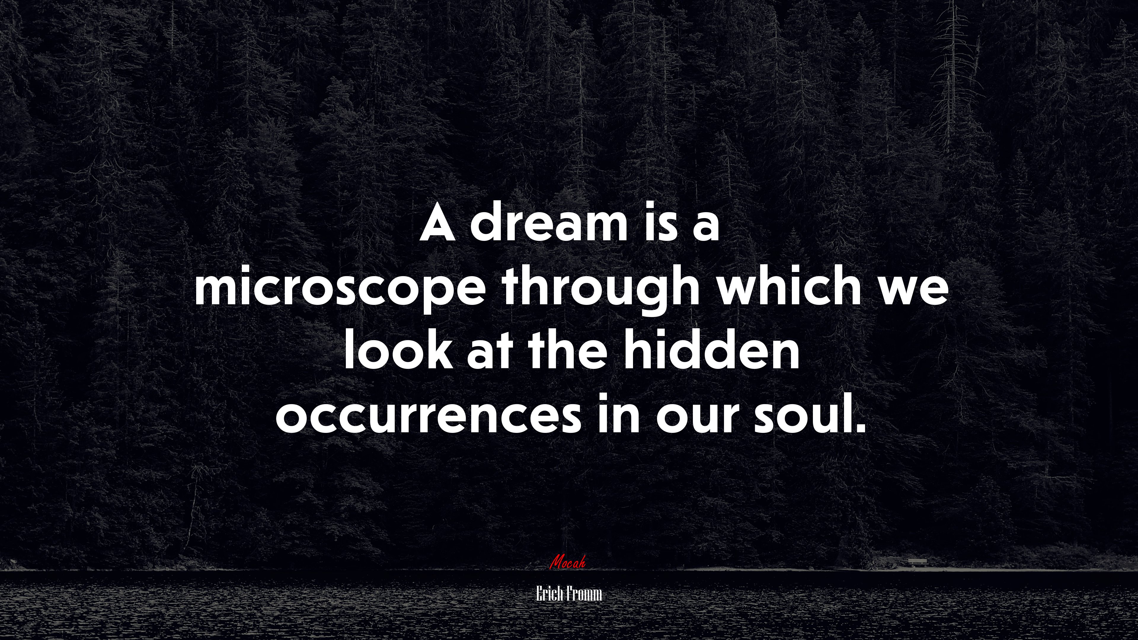 A dream is a microscope through which we look at the hidden occurrences in our soul. | Erich Fromm quote HD Wallpaper