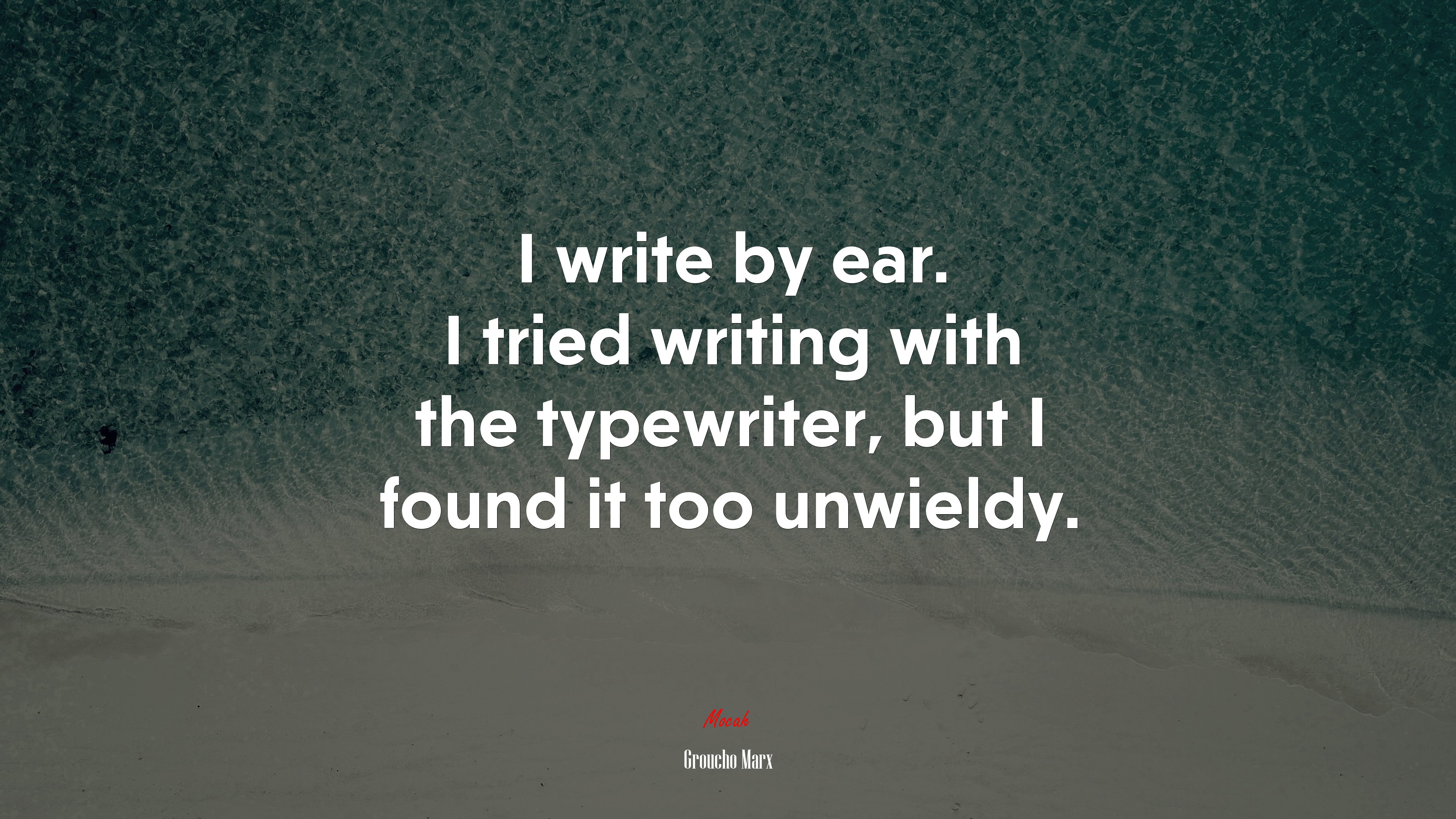 I write by ear. I tried writing with the typewriter, but I found it too unwieldy. | Groucho Marx quote HD Wallpaper