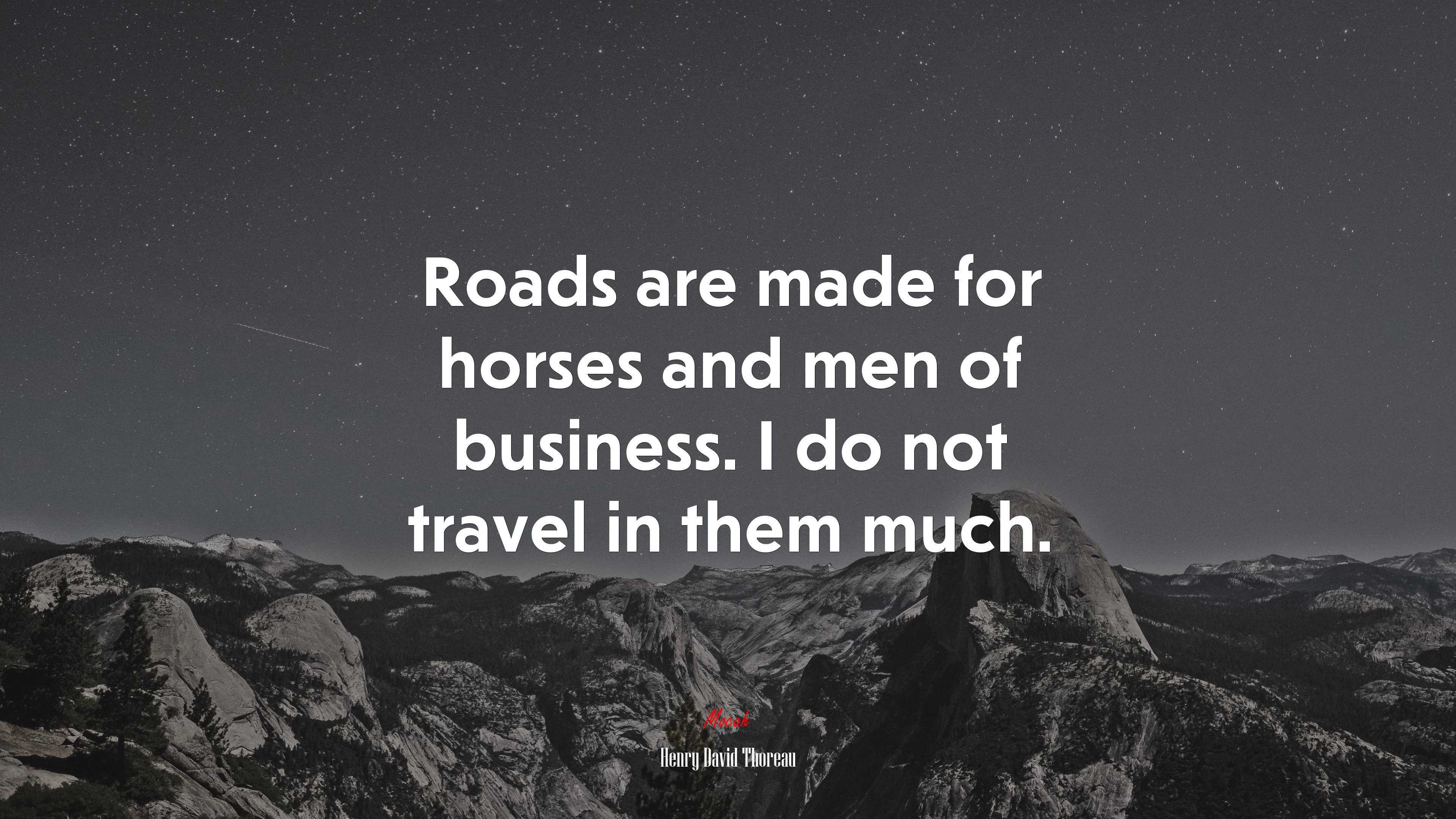 Roads are made for horses and men of business. I do not travel in them much. | Henry David Thoreau quote HD Wallpaper