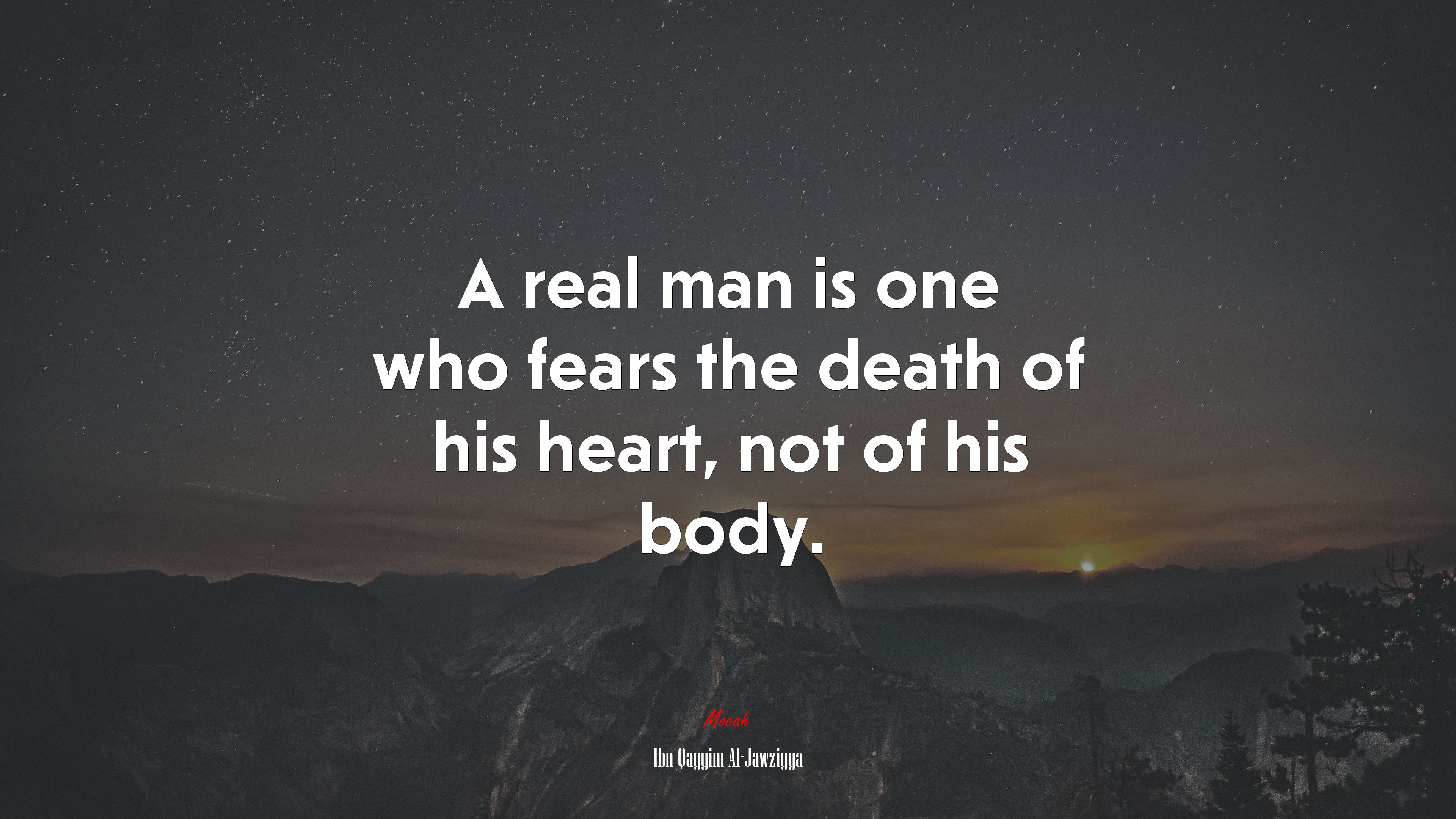 A real man is one who fears the death of his heart, not of his body. | Ibn Qayyim Al-Jawziyya quote HD Wallpaper