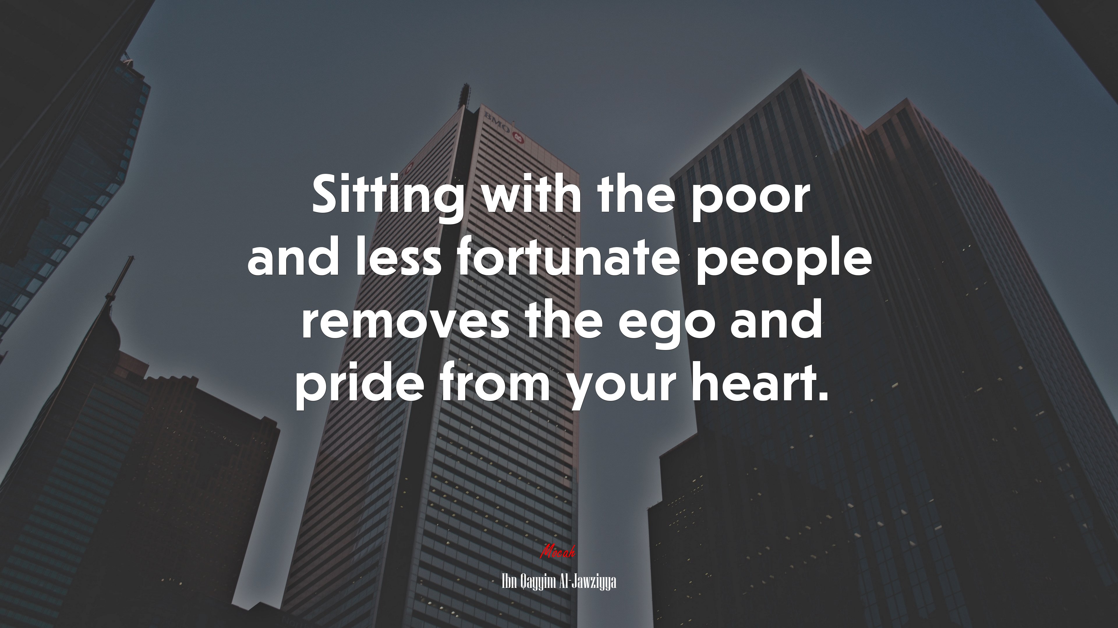 Sitting with the poor and less fortunate people removes the ego and pride from your heart. | Ibn Qayyim Al-Jawziyya quote HD Wallpaper