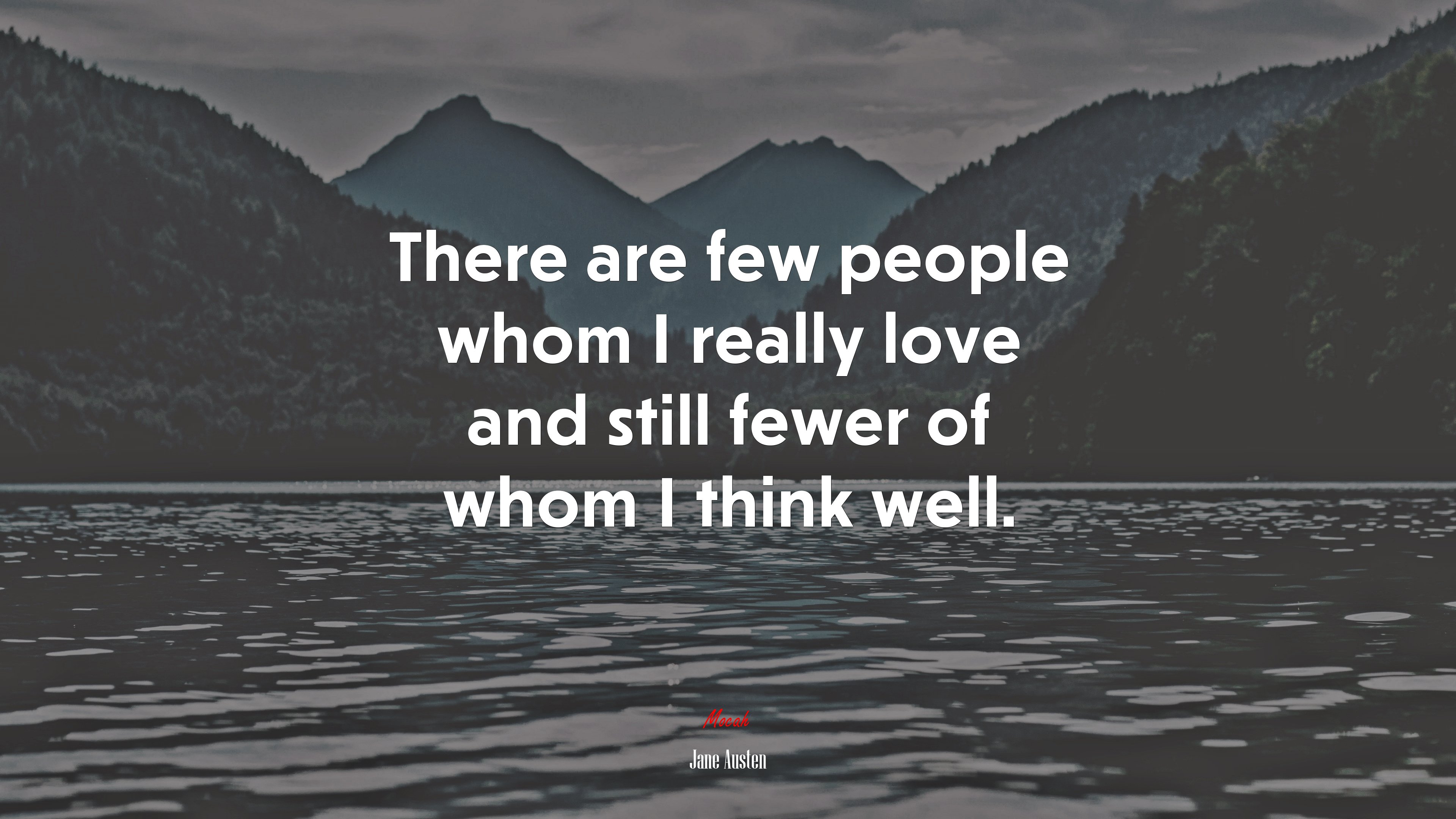 There are few people whom I really love and still fewer of whom I think well. | Jane Austen quote HD Wallpaper