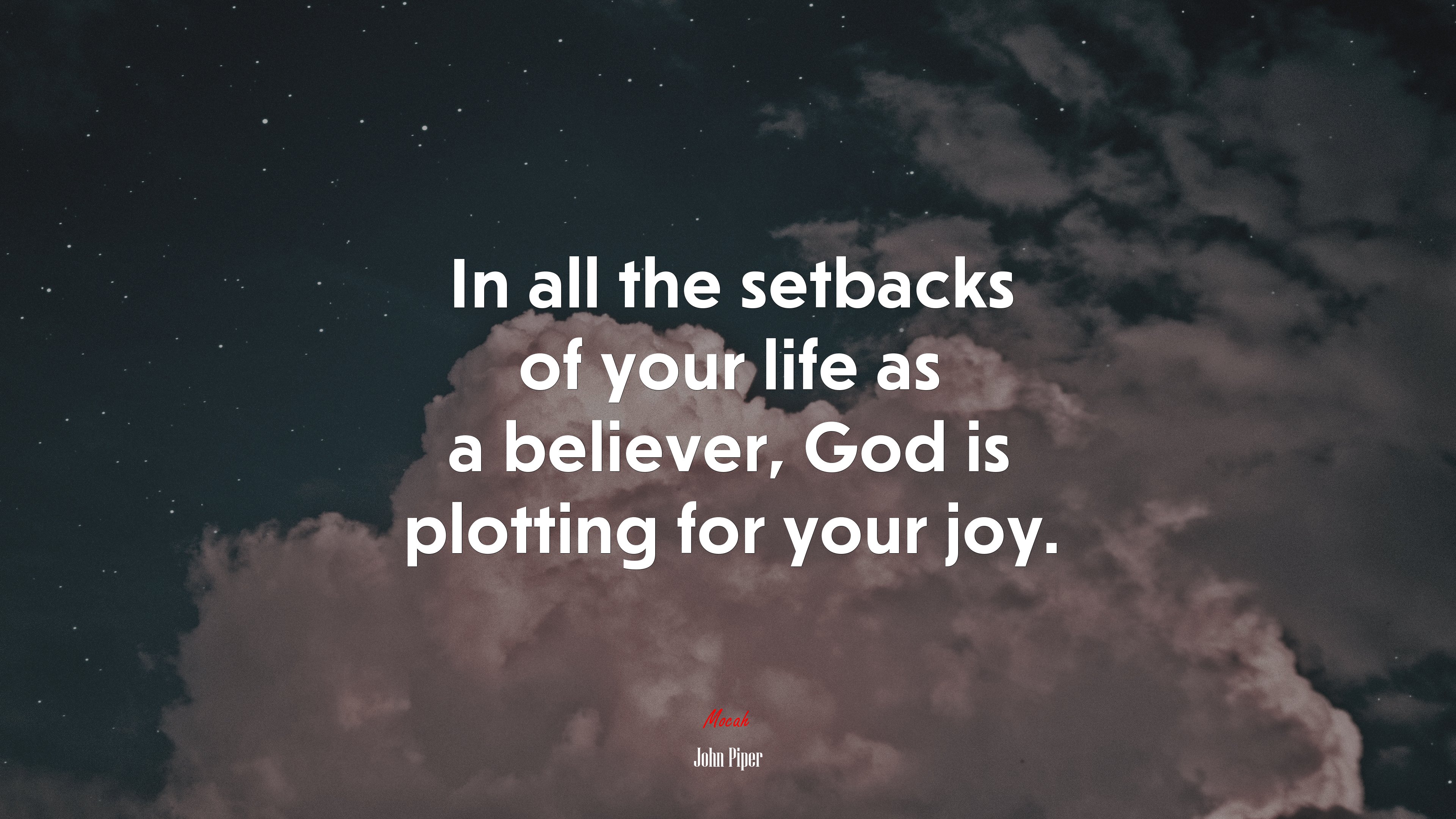 In all the setbacks of your life as a believer, God is plotting for your joy. | John Piper quote HD Wallpaper