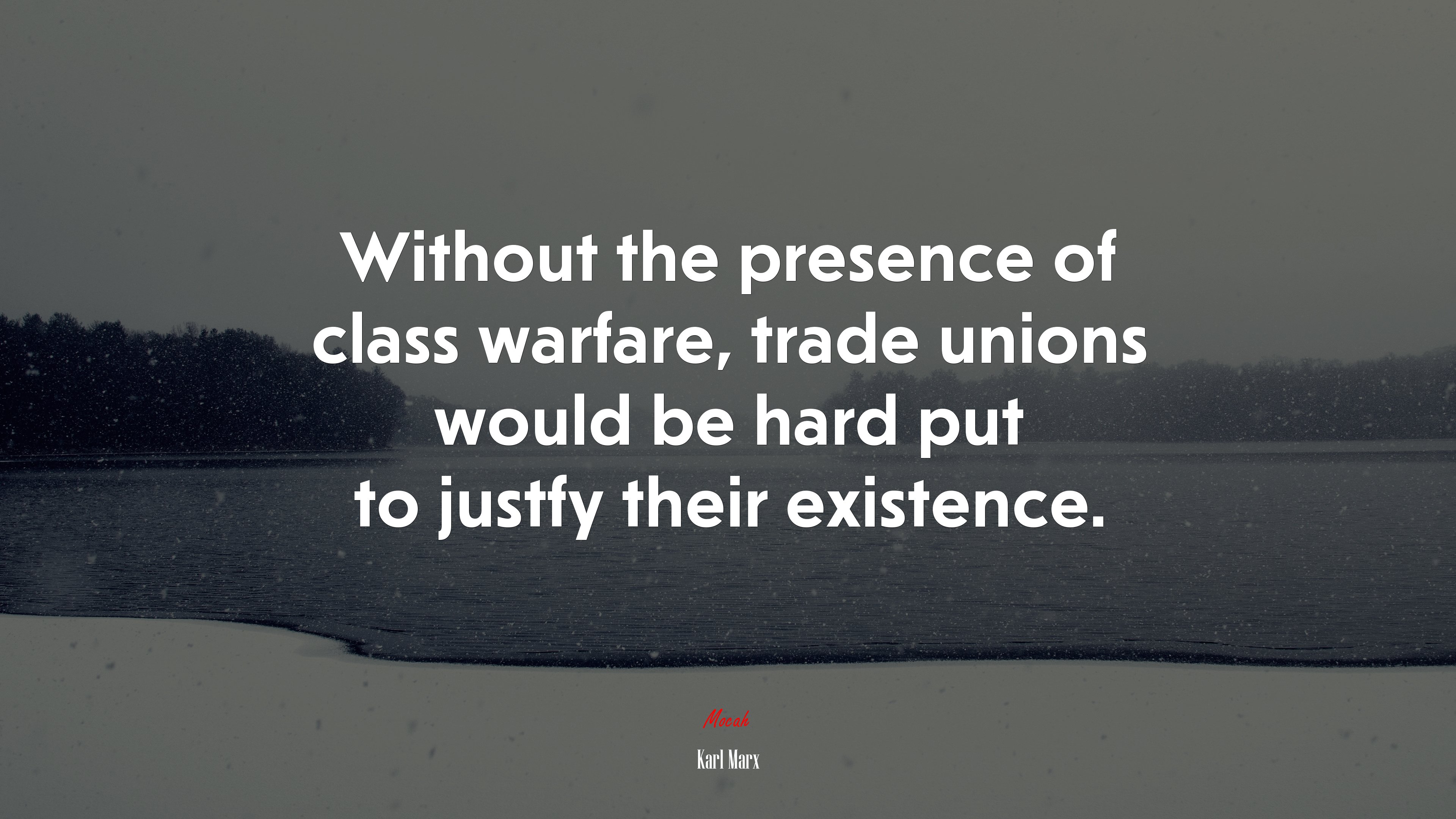 Without the presence of class warfare, trade unions would be hard put to justfy their existence. | Karl Marx quote HD Wallpaper