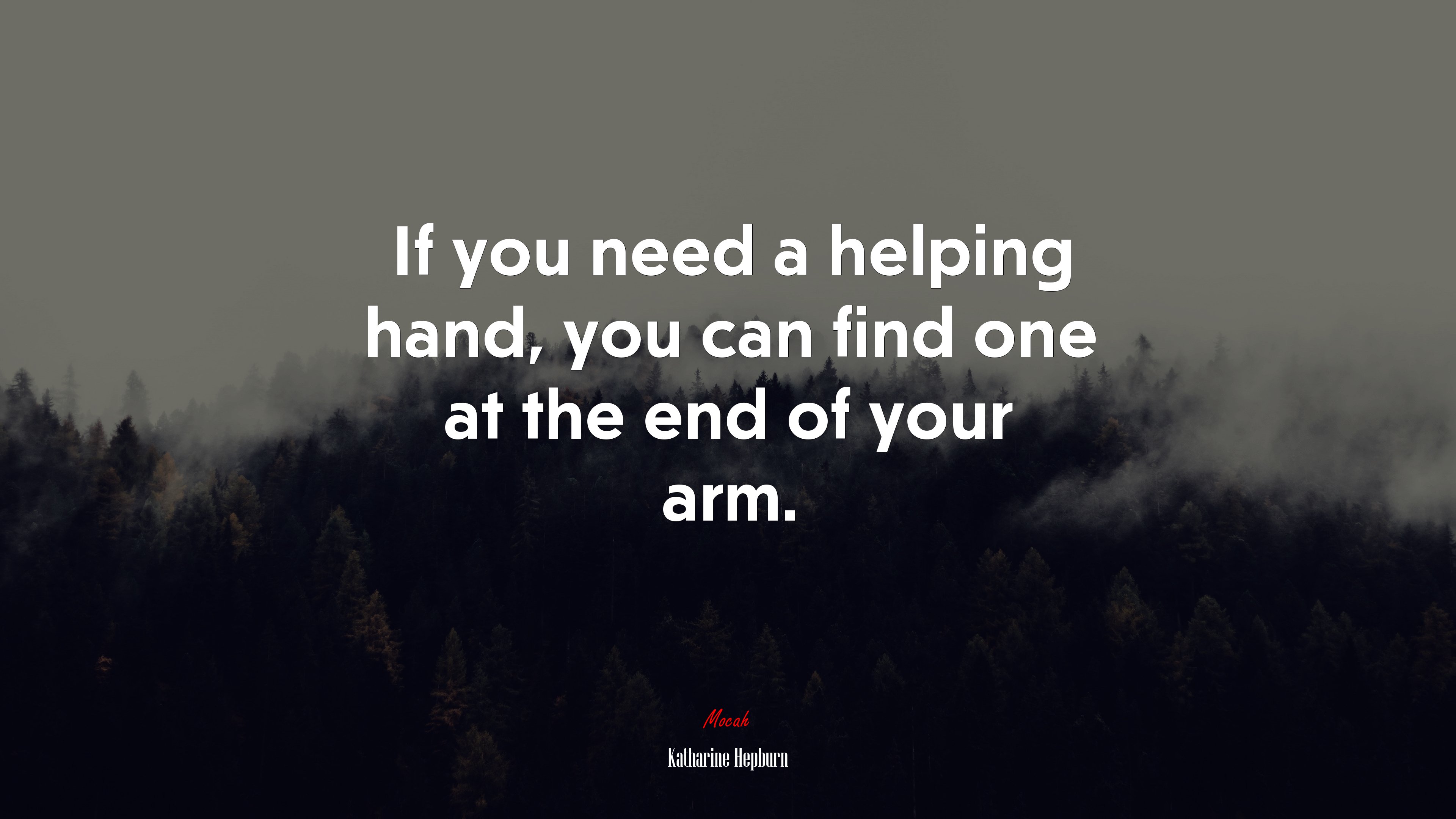 If you need a helping hand, you can find one at the end of your arm. | Katharine Hepburn quote HD Wallpaper
