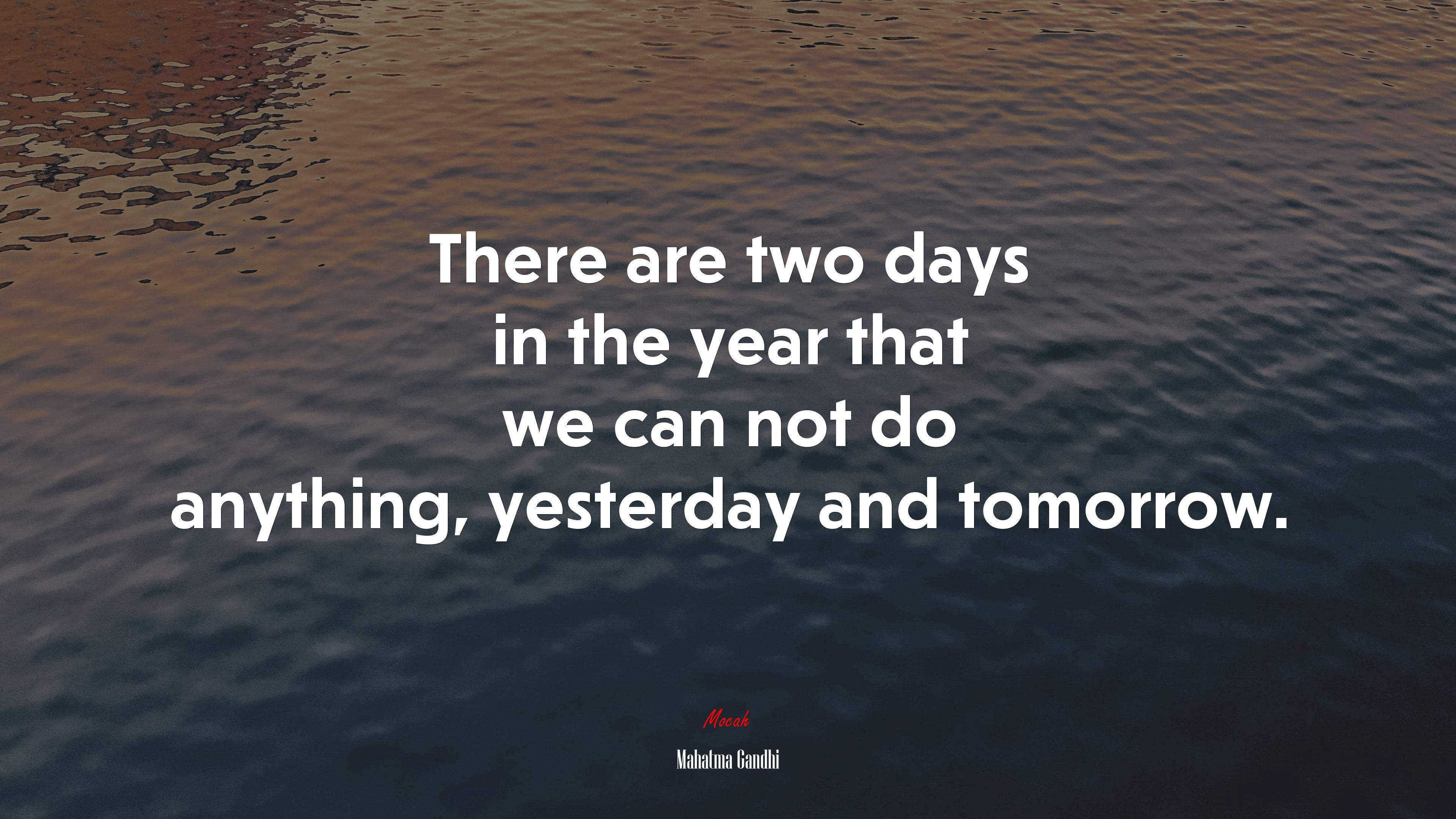 There are two days in the year that we can not do anything, yesterday and tomorrow. | Mahatma Gandhi quote HD Wallpaper