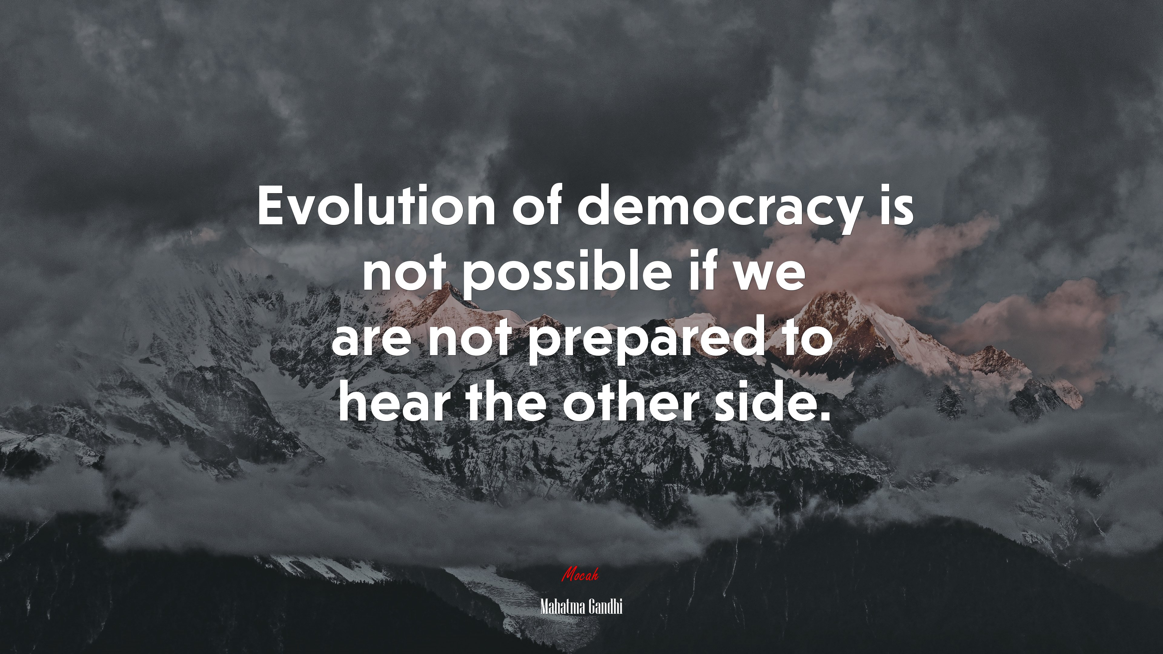 Evolution of democracy is not possible if we are not prepared to hear the other side. | Mahatma Gandhi quote HD Wallpaper