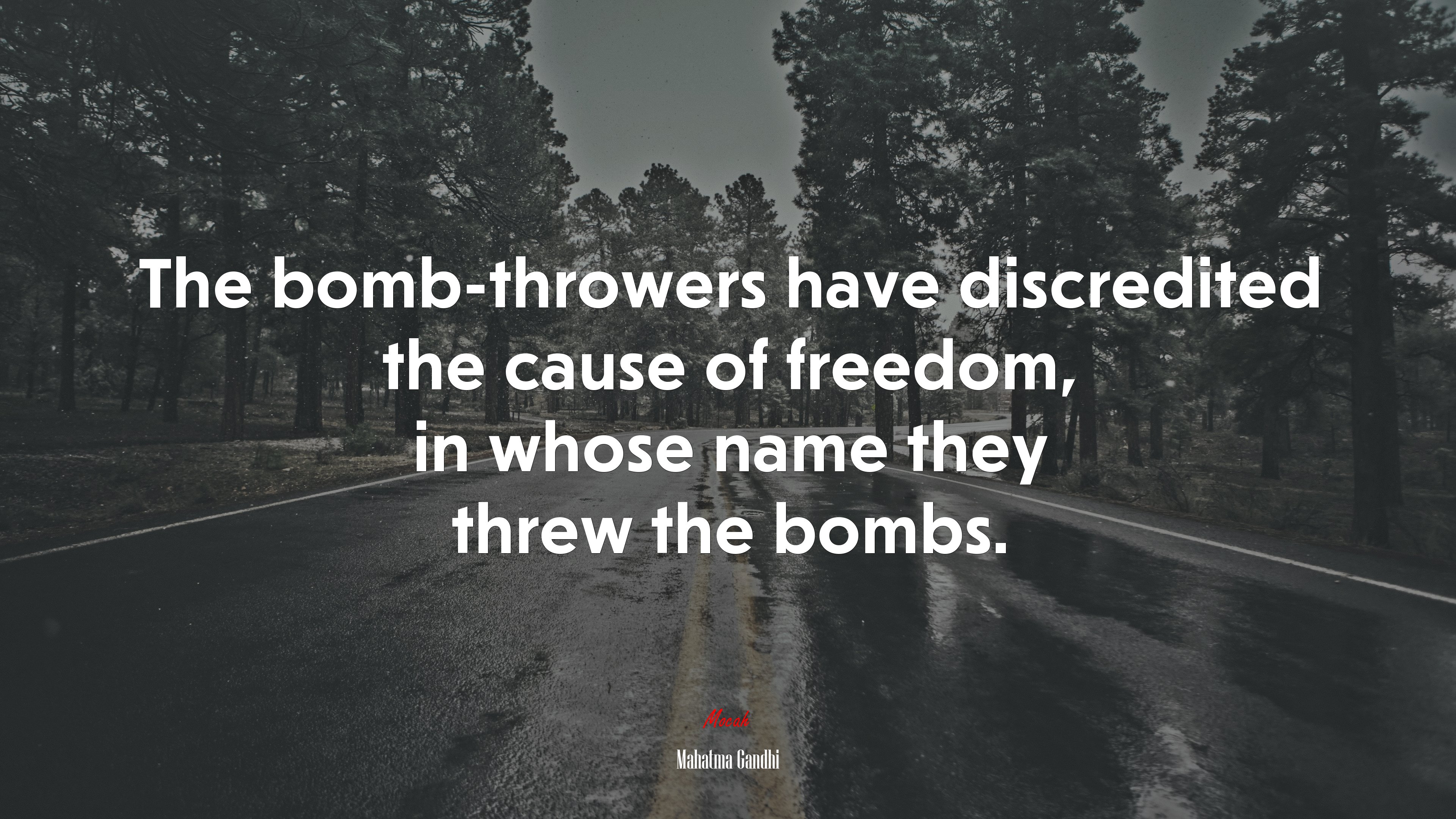 The bomb-throwers have discredited the cause of freedom, in whose name they threw the bombs. | Mahatma Gandhi quote HD Wallpaper