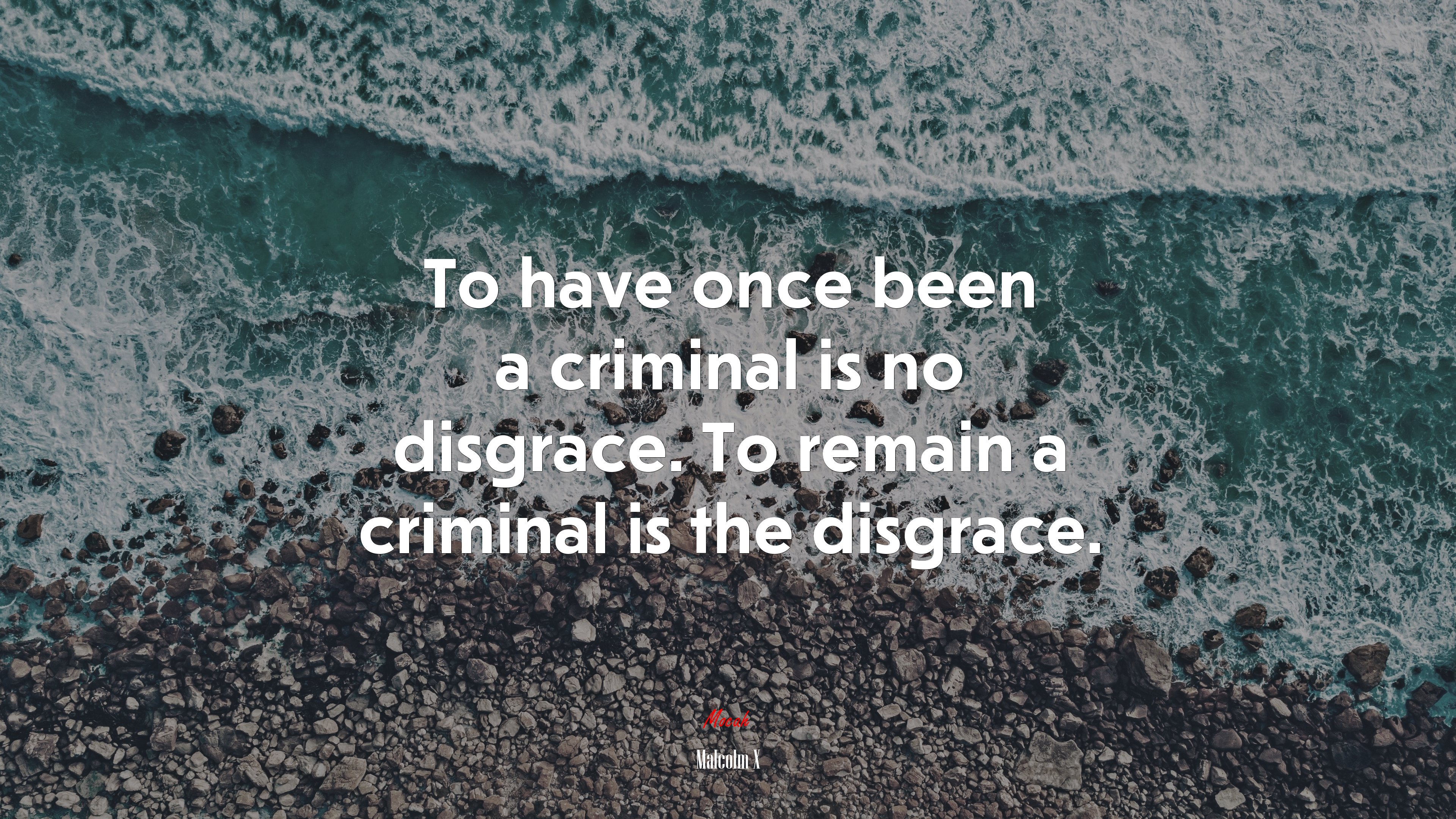 To have once been a criminal is no disgrace. To remain a criminal is the disgrace. | Malcolm X quote HD Wallpaper