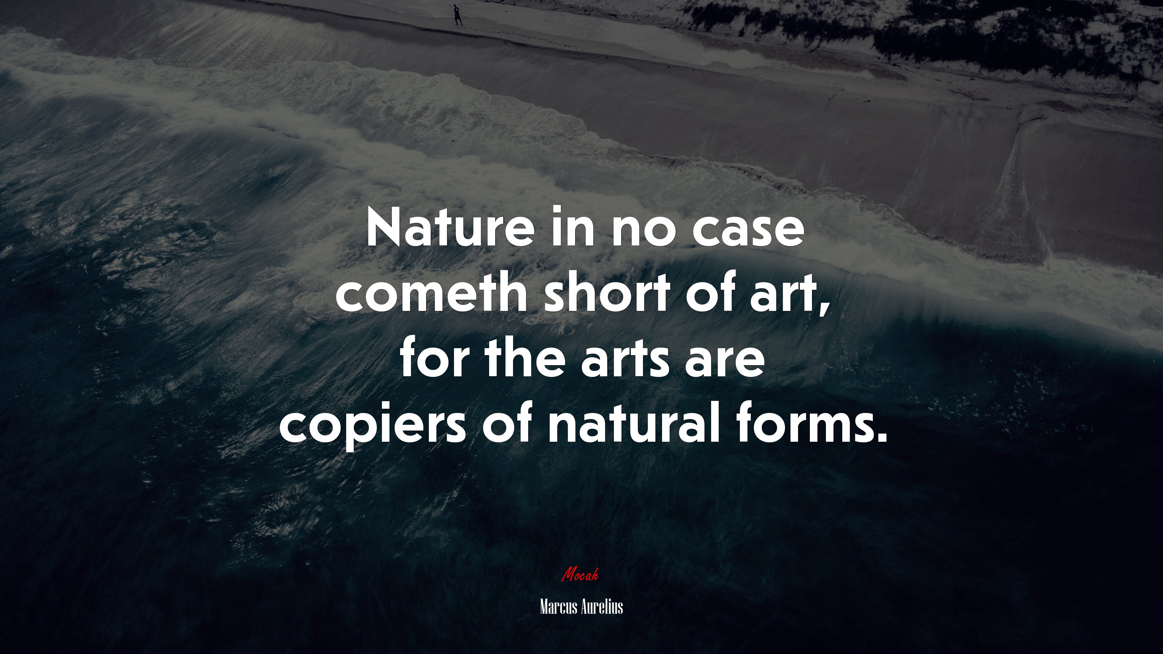Nature in no case cometh short of art, for the arts are copiers of natural forms. | Marcus Aurelius quote HD Wallpaper