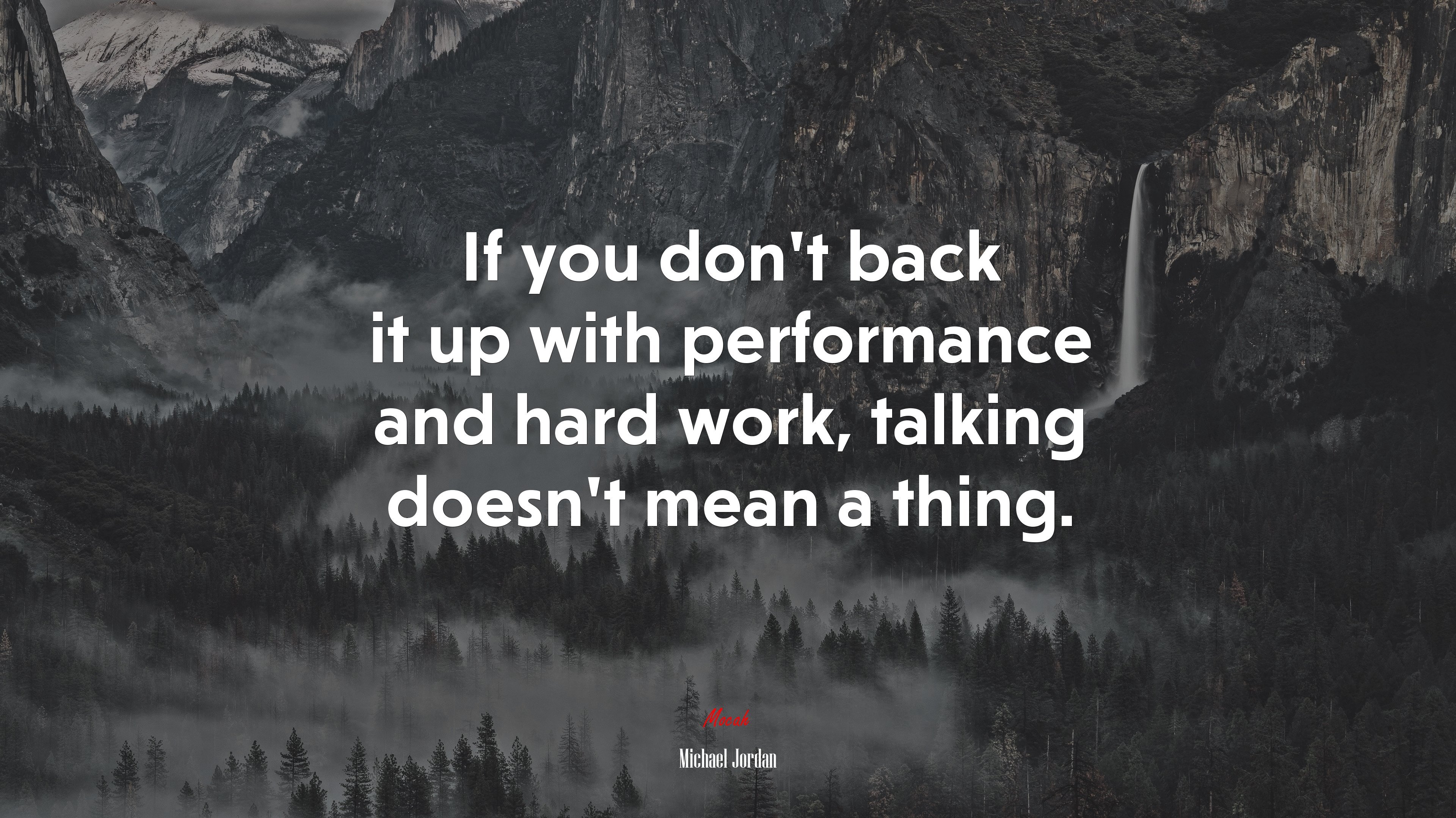 If you don’t back it up with performance and hard work, talking doesn’t mean a thing. | Michael Jordan quote HD Wallpaper