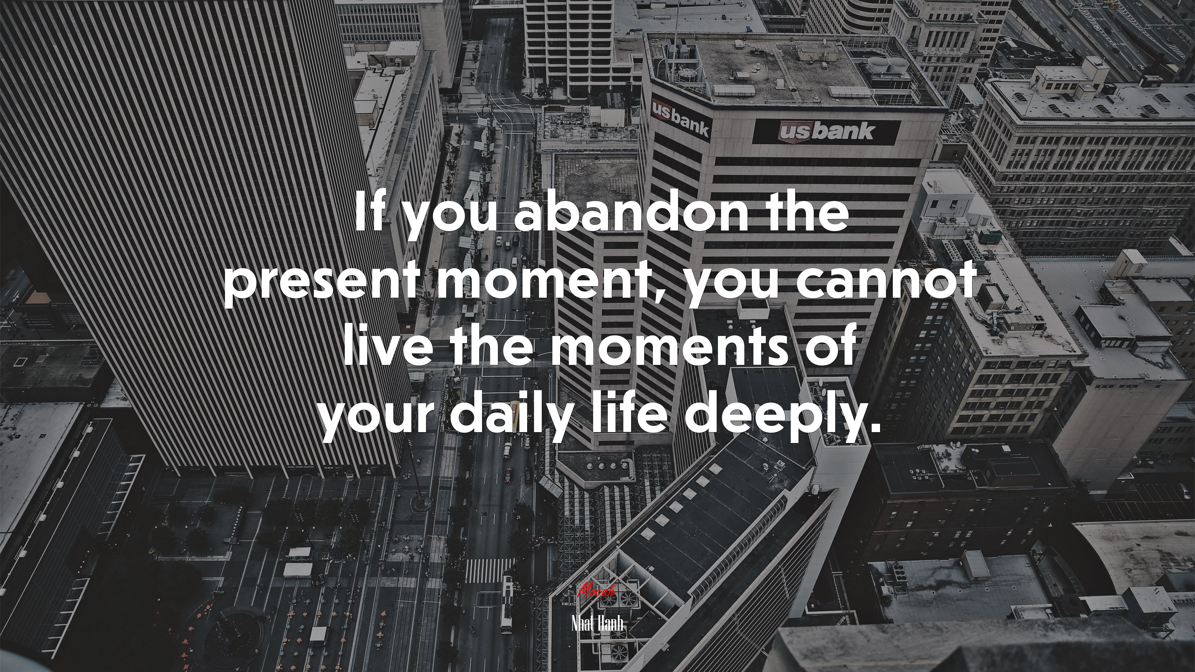 If you abandon the present moment, you cannot live the moments of your daily life deeply. | Nhat Hanh quote HD Wallpaper