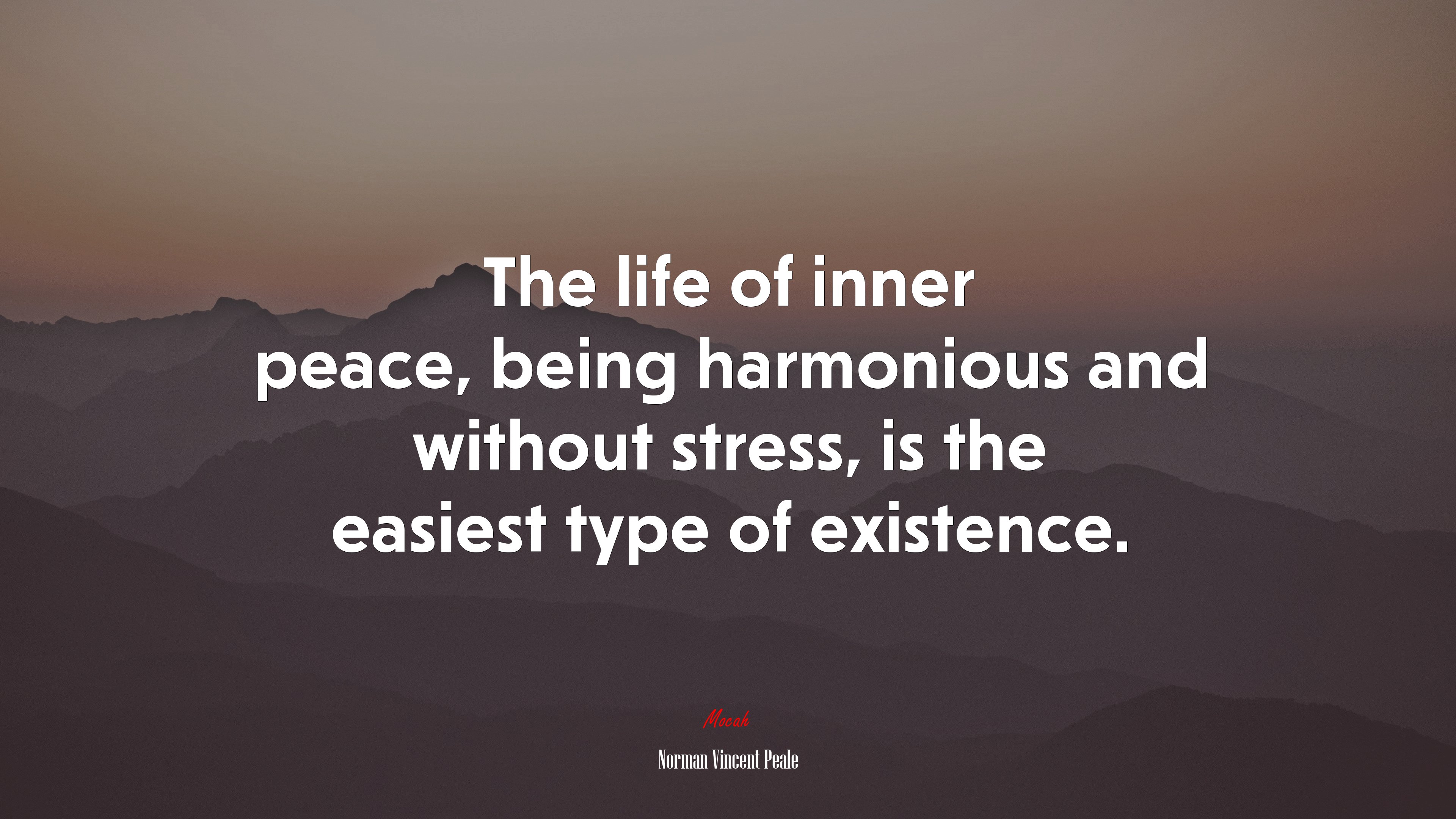 The life of inner peace, being harmonious and without stress, is the easiest type of existence. | Norman Vincent Peale quote HD Wallpaper