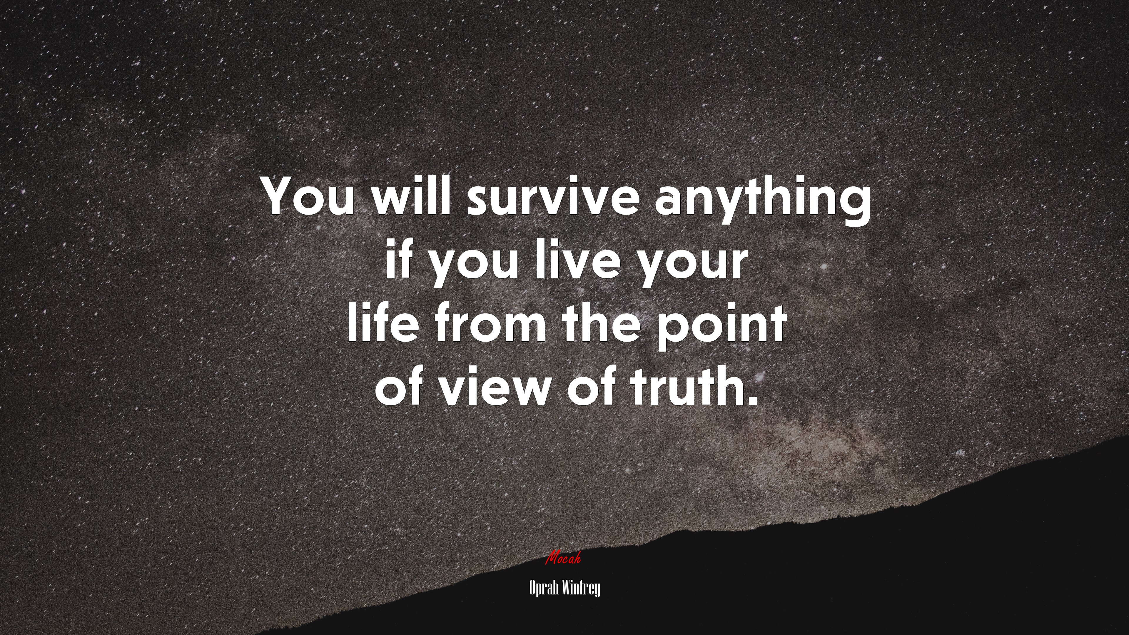 You will survive anything if you live your life from the point of view of truth. | Oprah Winfrey quote HD Wallpaper