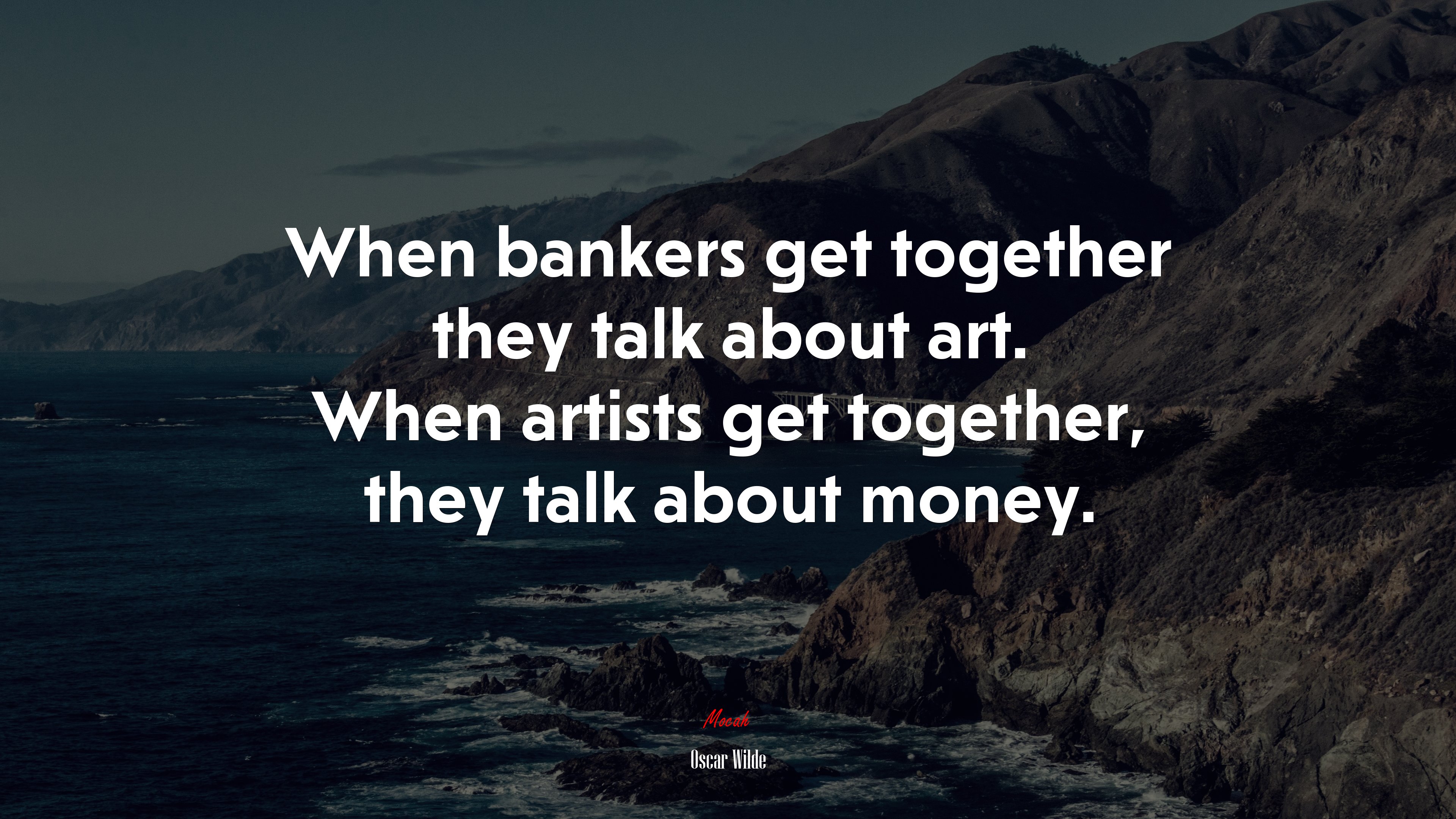 When bankers get together they talk about art. When artists get together, they talk about money. | Oscar Wilde quote HD Wallpaper