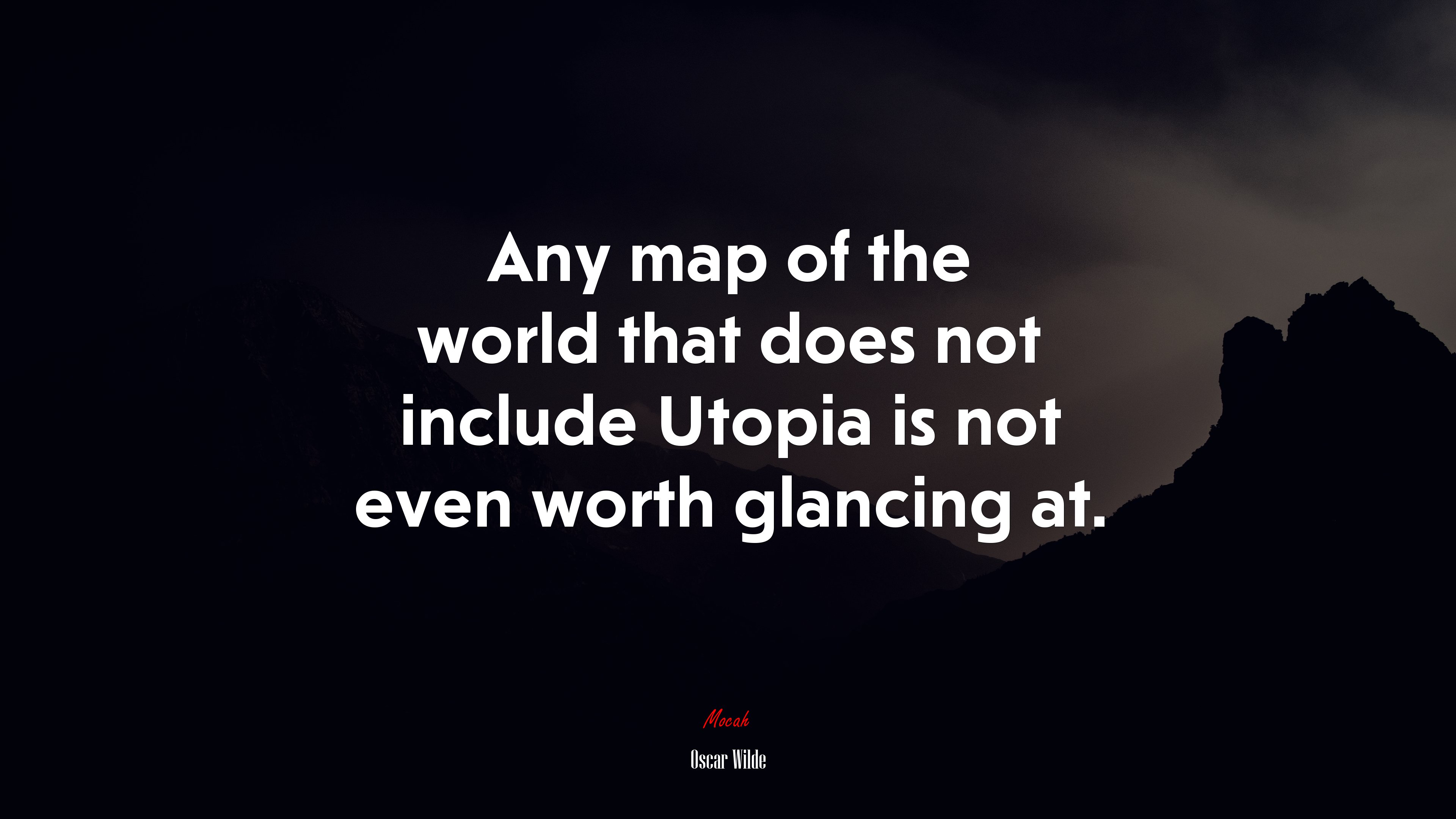 Any map of the world that does not include Utopia is not even worth glancing at. | Oscar Wilde quote HD Wallpaper