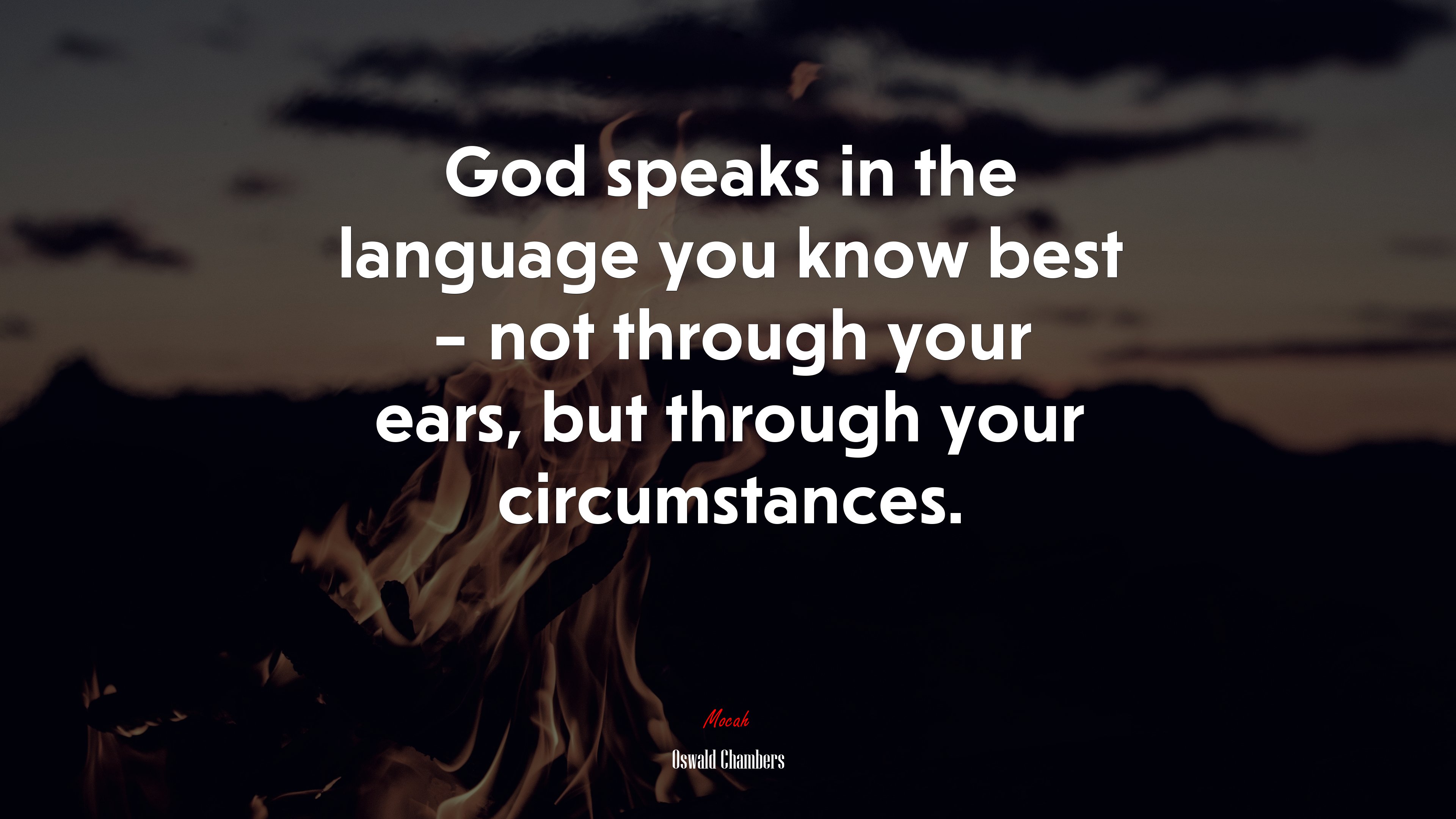 God speaks in the language you know best – not through your ears, but through your circumstances. | Oswald Chambers quote HD Wallpaper