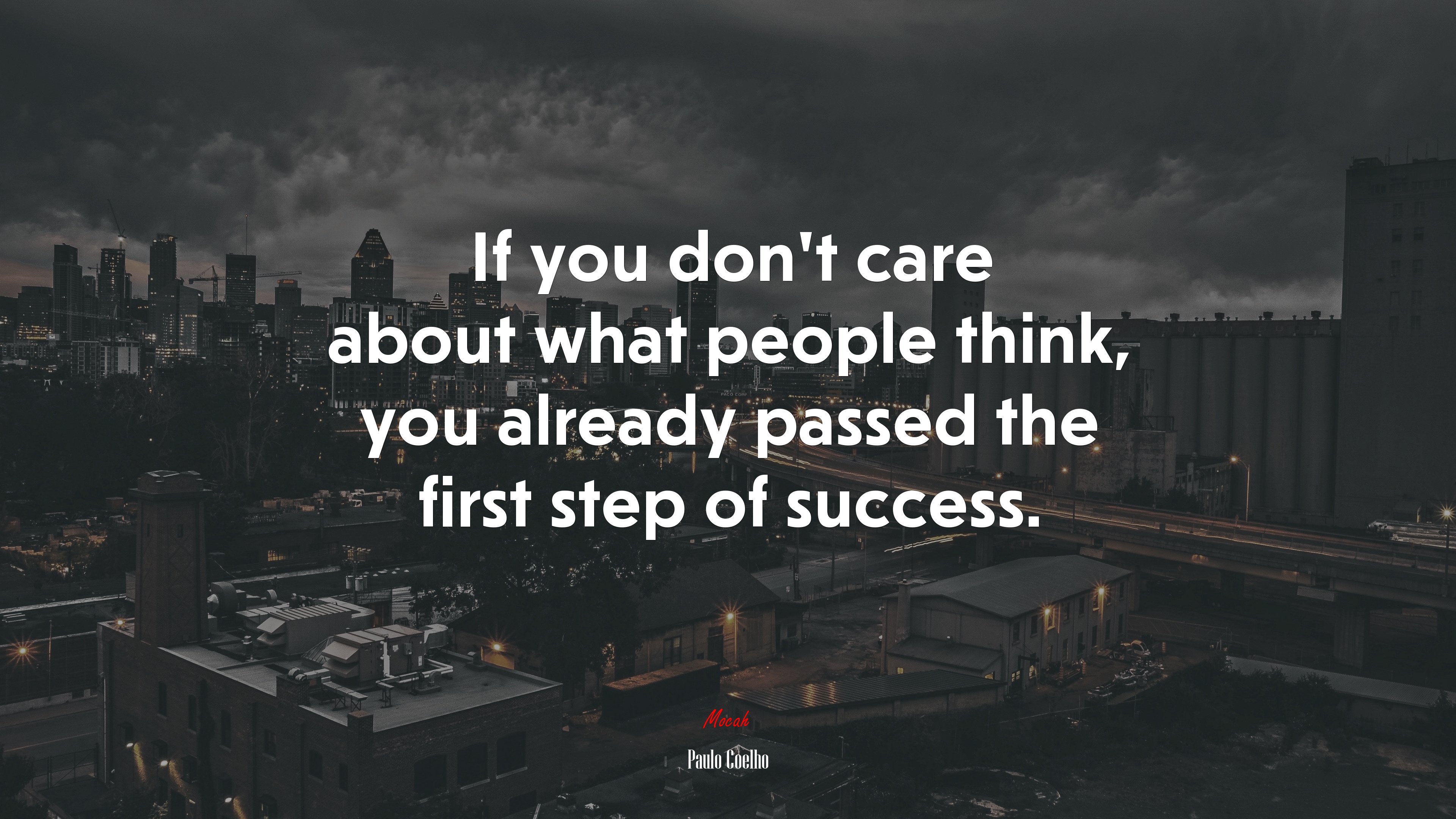 If you don’t care about what people think, you already passed the first step of success. | Paulo Coelho quote HD Wallpaper