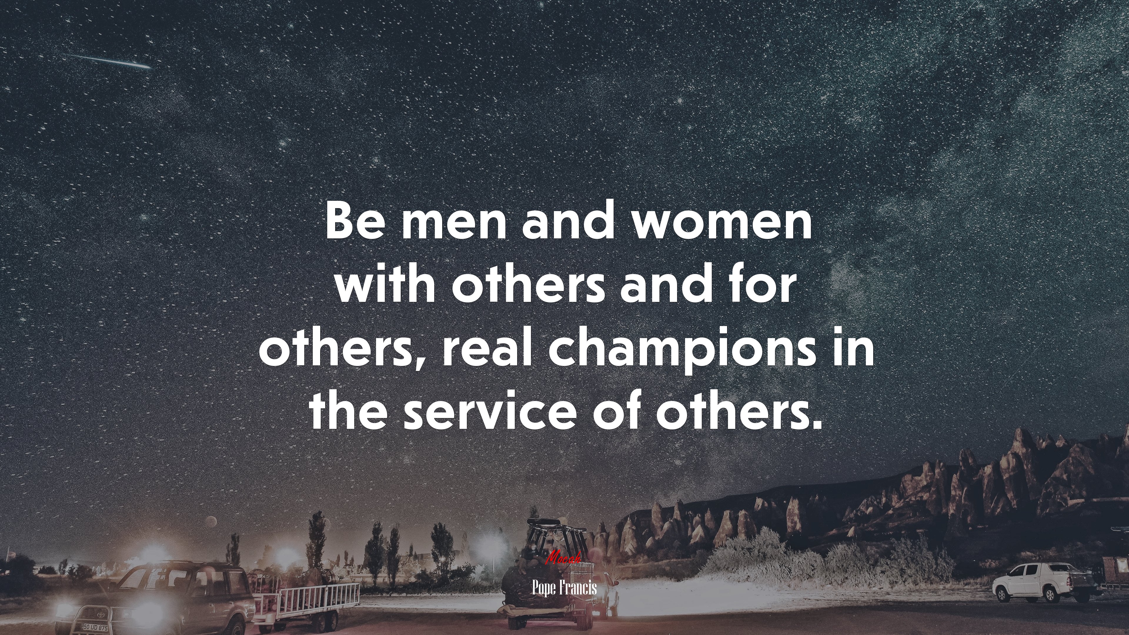 Be men and women with others and for others, real champions in the service of others. | Pope Francis quote HD Wallpaper