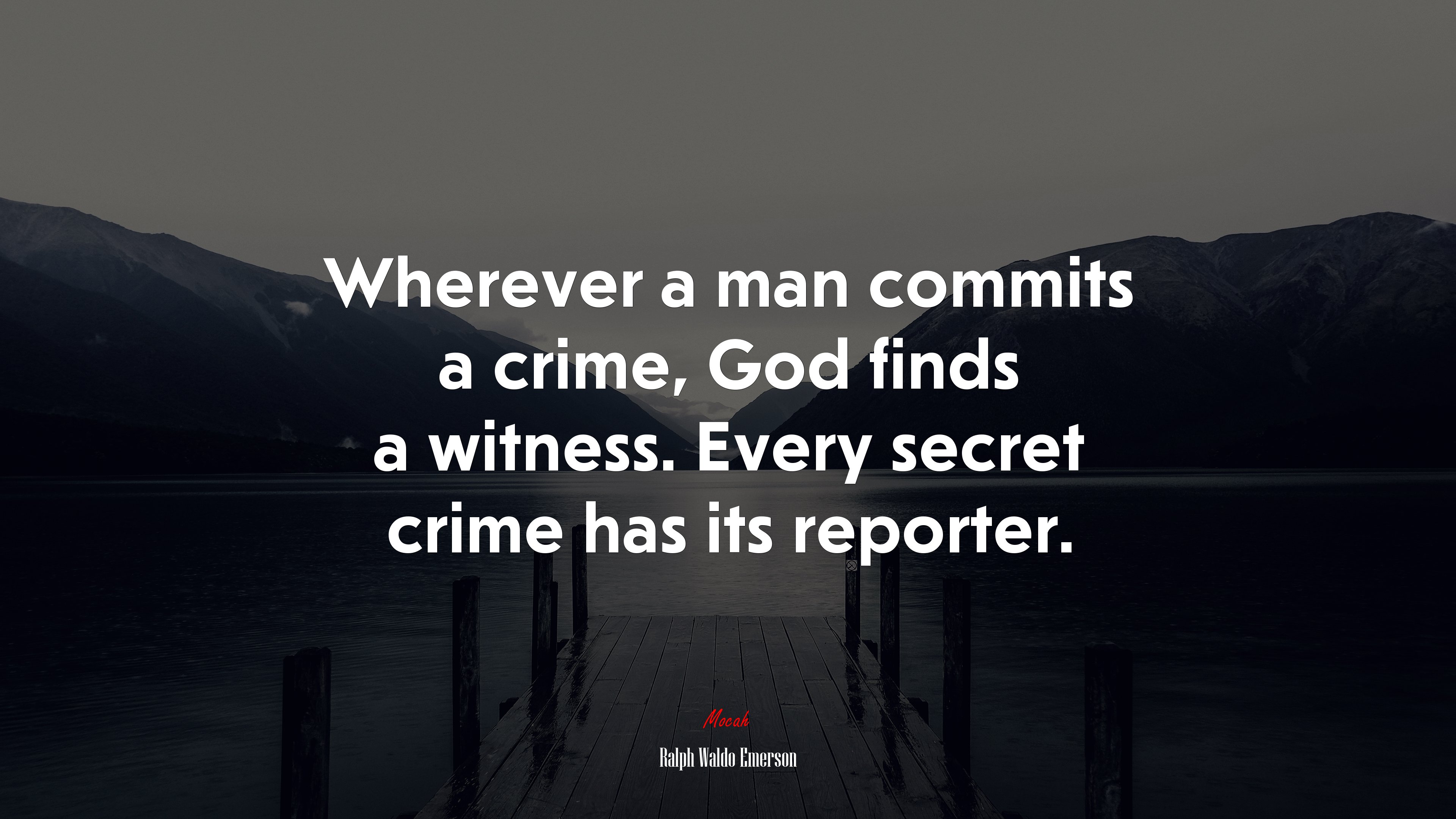 Wherever a man commits a crime, God finds a witness. Every secret crime has its reporter. | Ralph Waldo Emerson quote HD Wallpaper