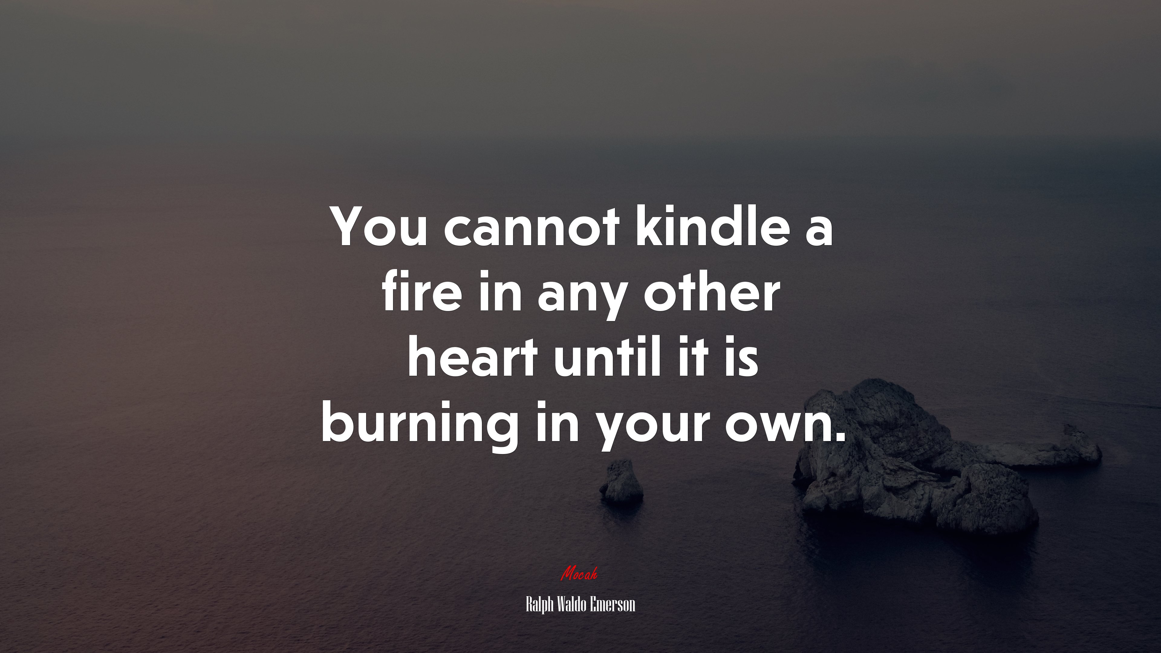 You cannot kindle a fire in any other heart until it is burning in your own. | Ralph Waldo Emerson quote HD Wallpaper