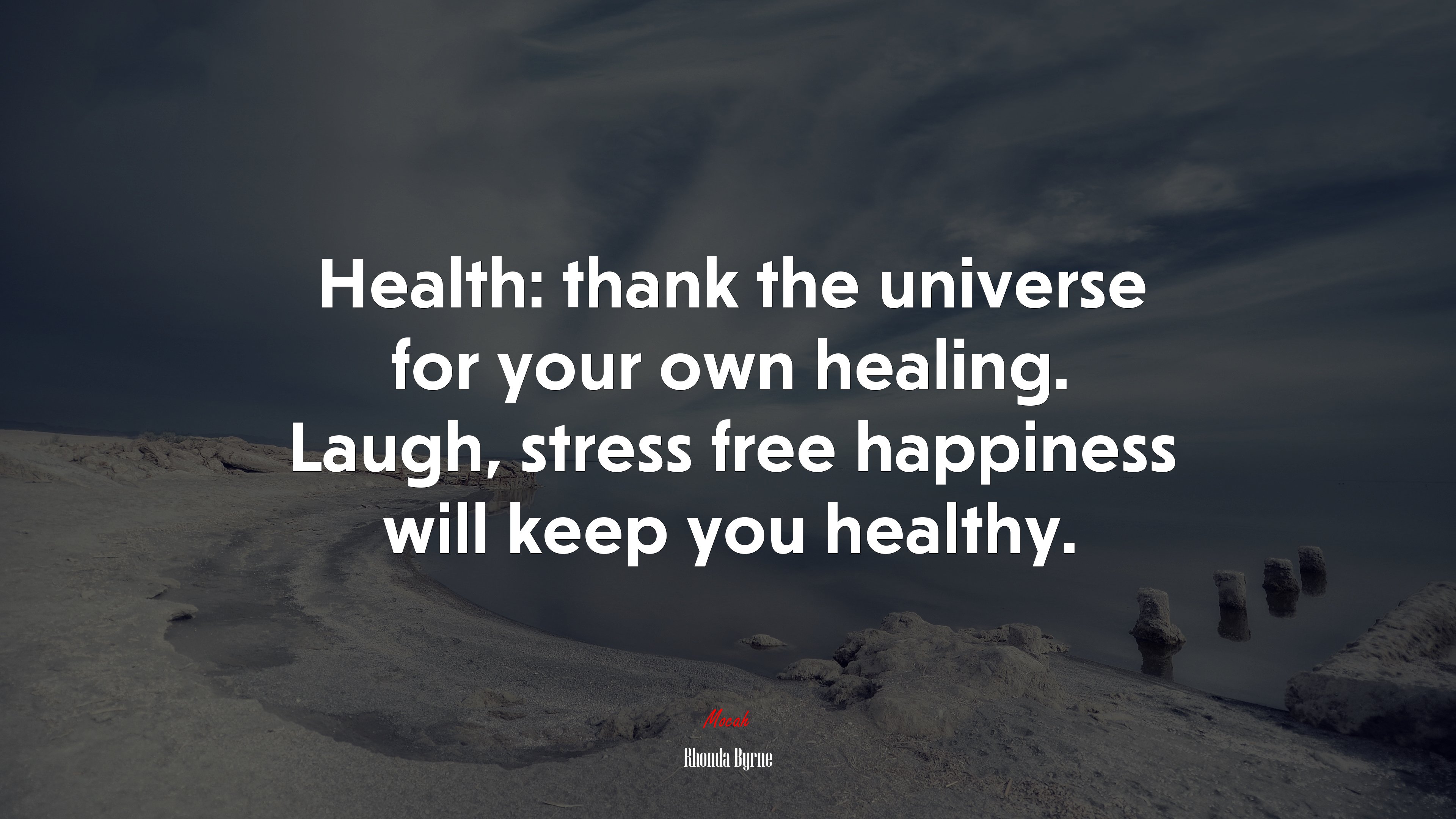 Health: thank the universe for your own healing. Laugh, stress free happiness will keep you healthy. | Rhonda Byrne quote HD Wallpaper