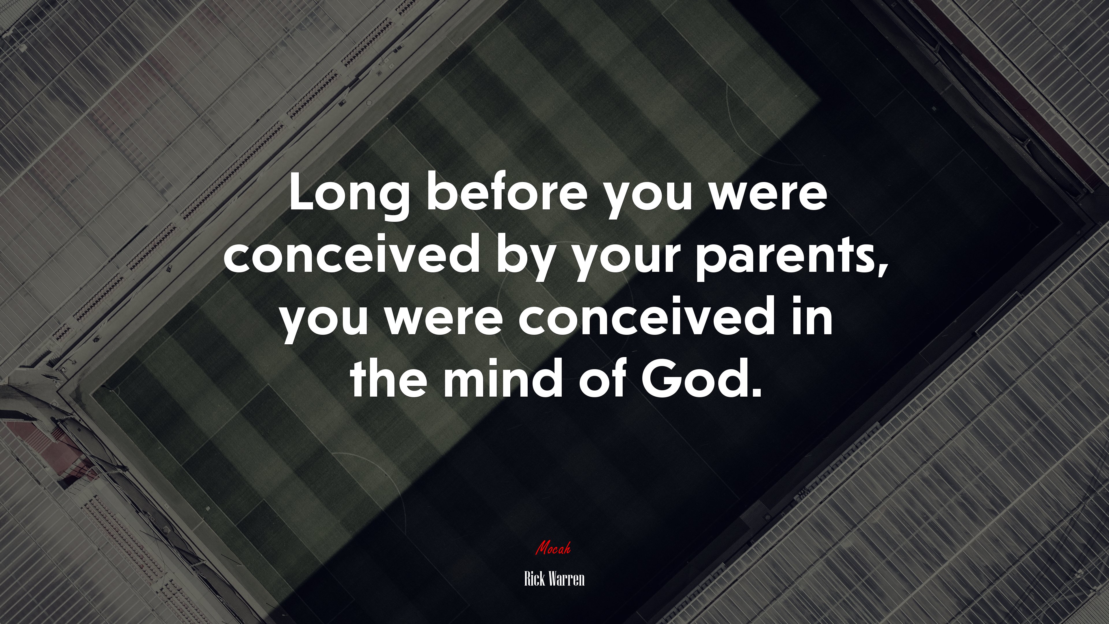 Long before you were conceived by your parents, you were conceived in the mind of God. | Rick Warren quote HD Wallpaper