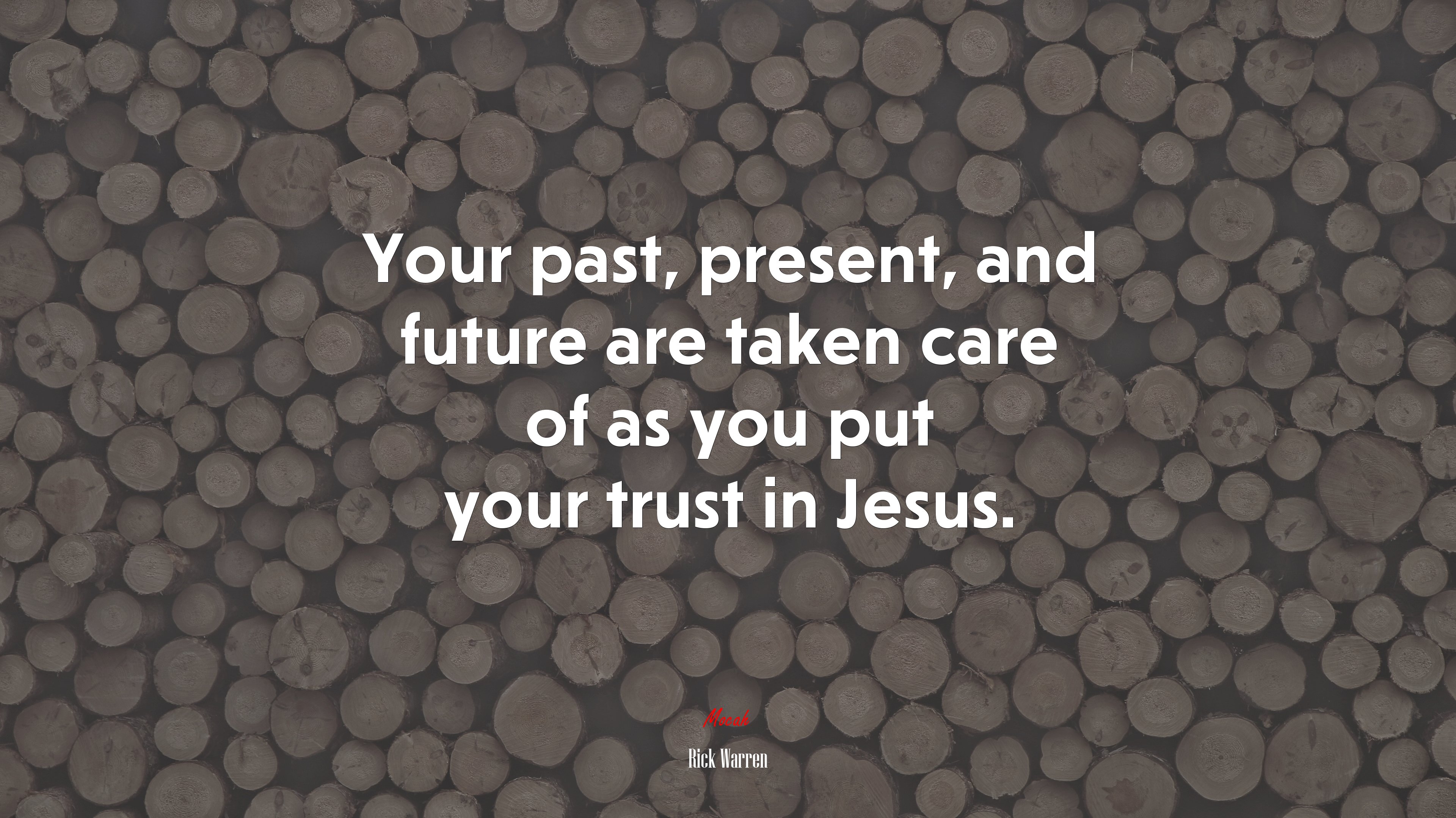 Your past, present, and future are taken care of as you put your trust in Jesus. | Rick Warren quote HD Wallpaper