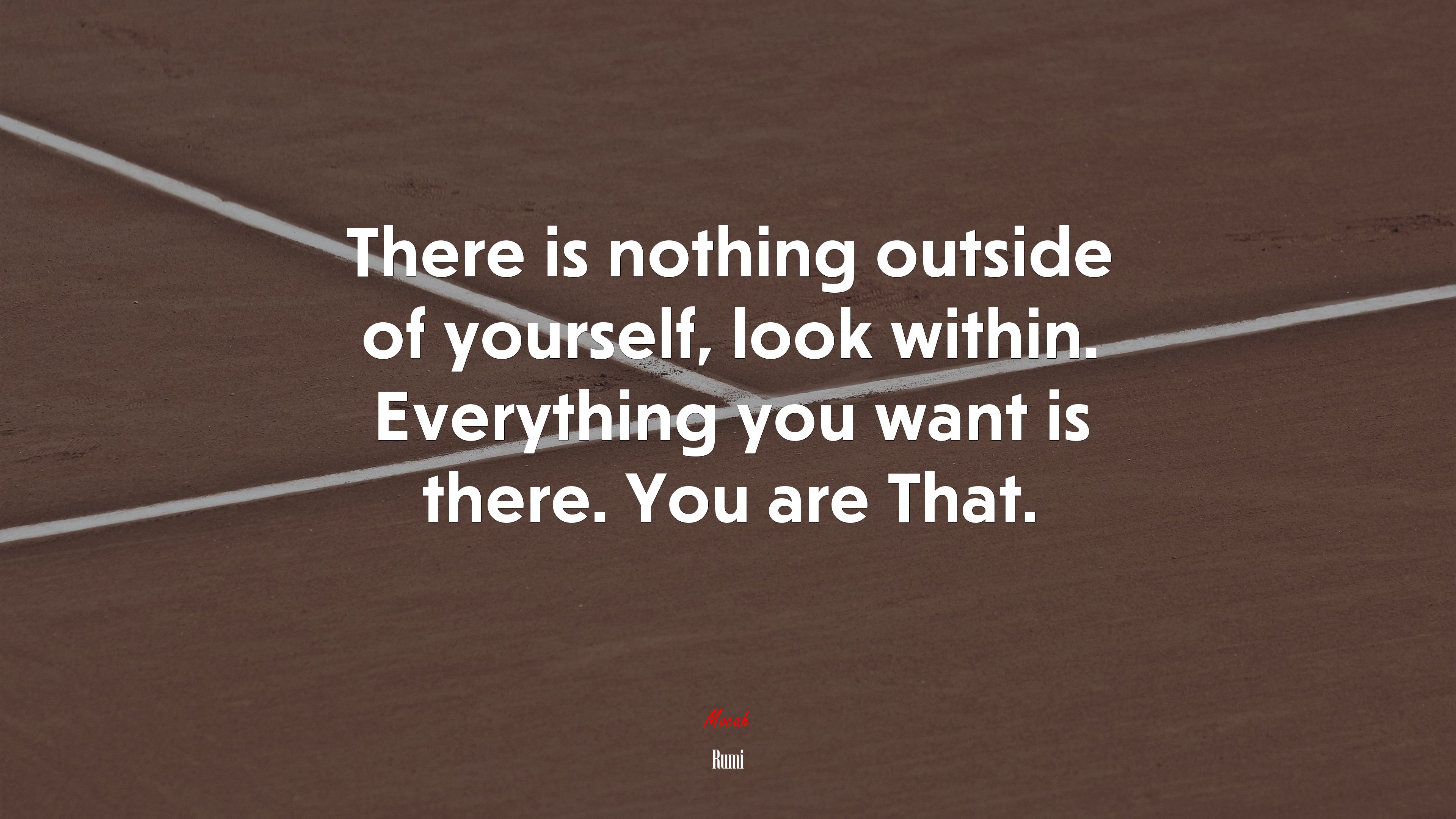 There is nothing outside of yourself, look within. Everything you want is there. You are That. | Rumi quote HD Wallpaper