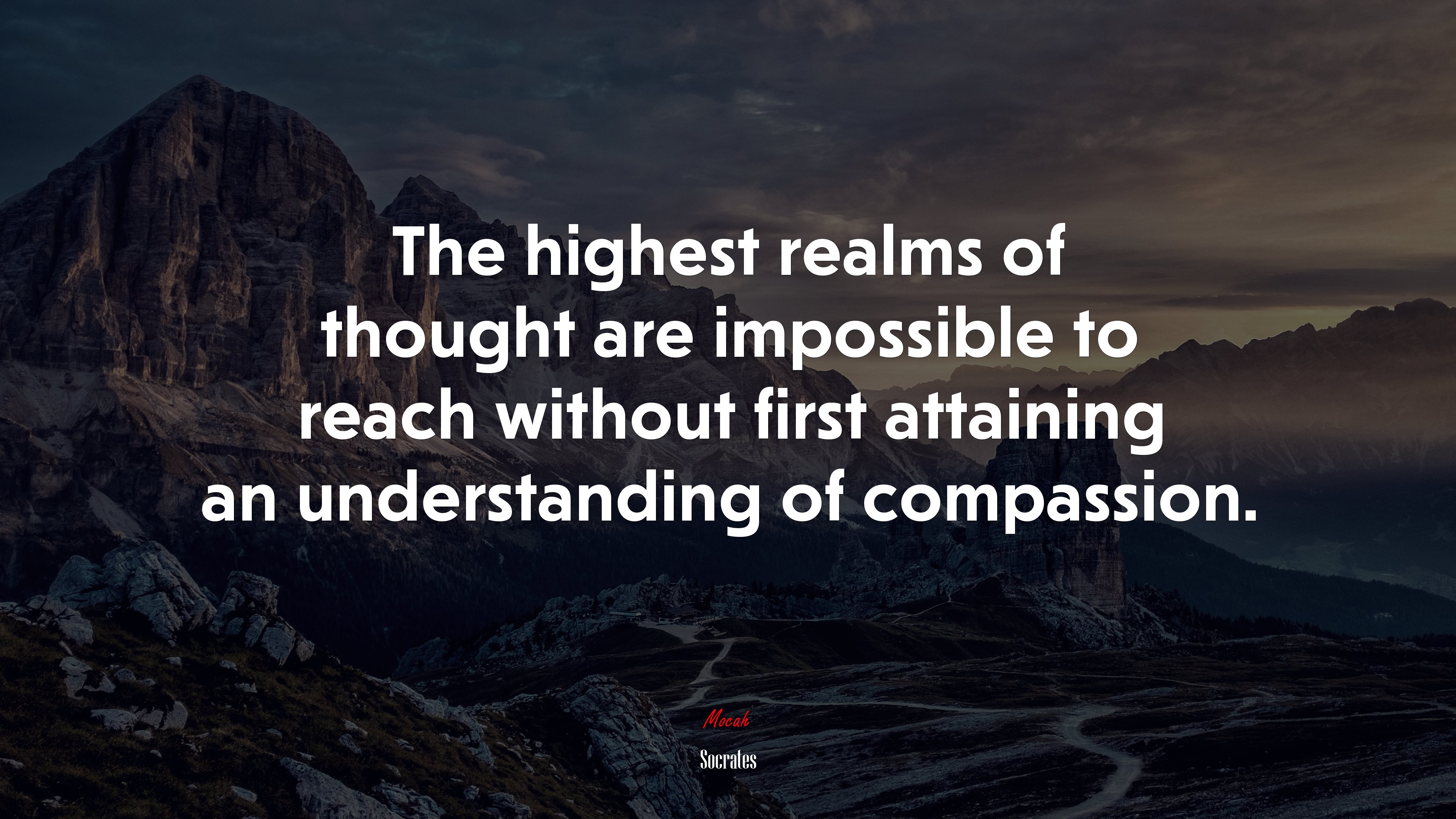The highest realms of thought are impossible to reach without first attaining an understanding of compassion. | Socrates quote HD Wallpaper