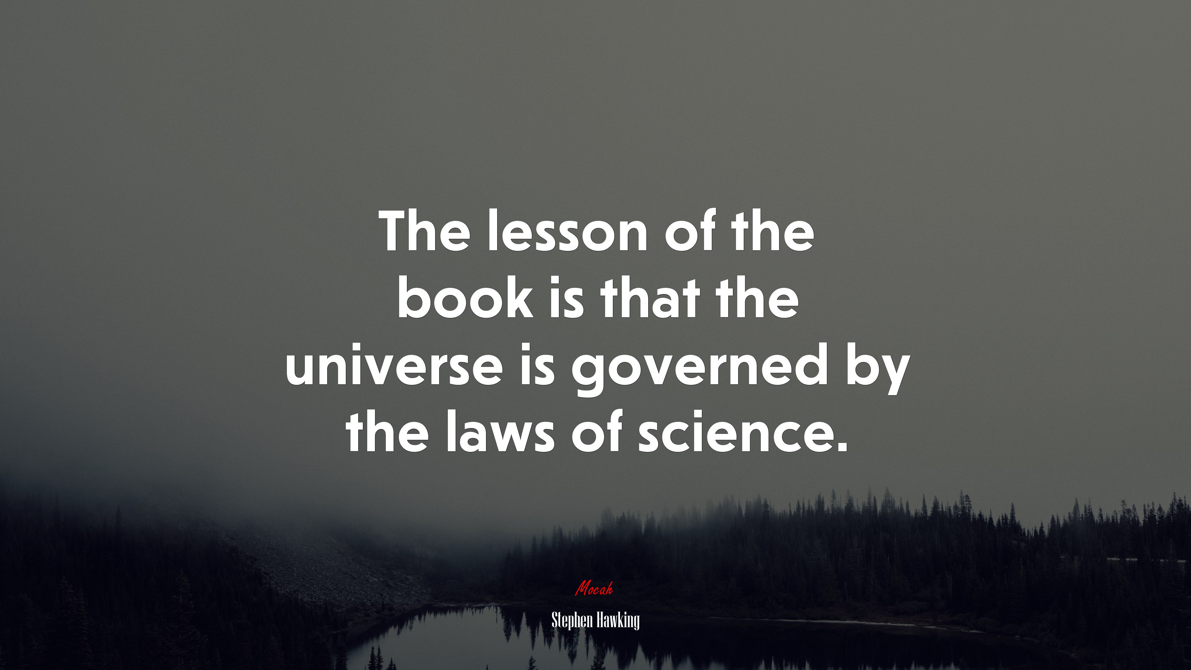The lesson of the book is that the universe is governed by the laws of science. | Stephen Hawking quote HD Wallpaper