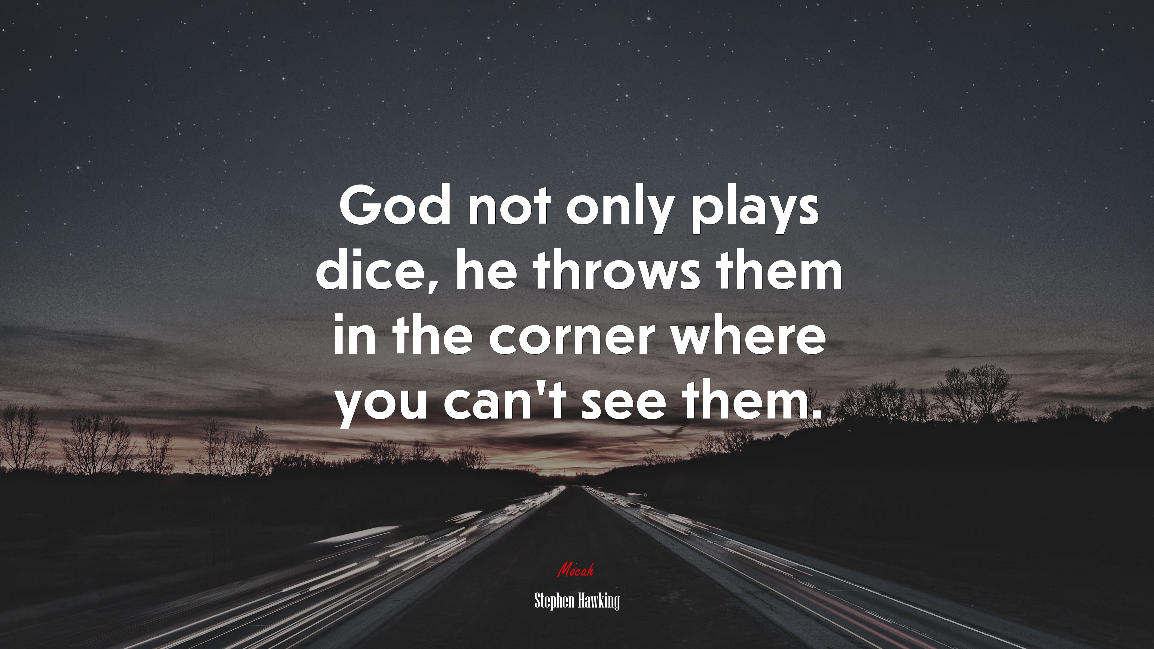 God not only plays dice, he throws them in the corner where you can’t see them. | Stephen Hawking quote HD Wallpaper