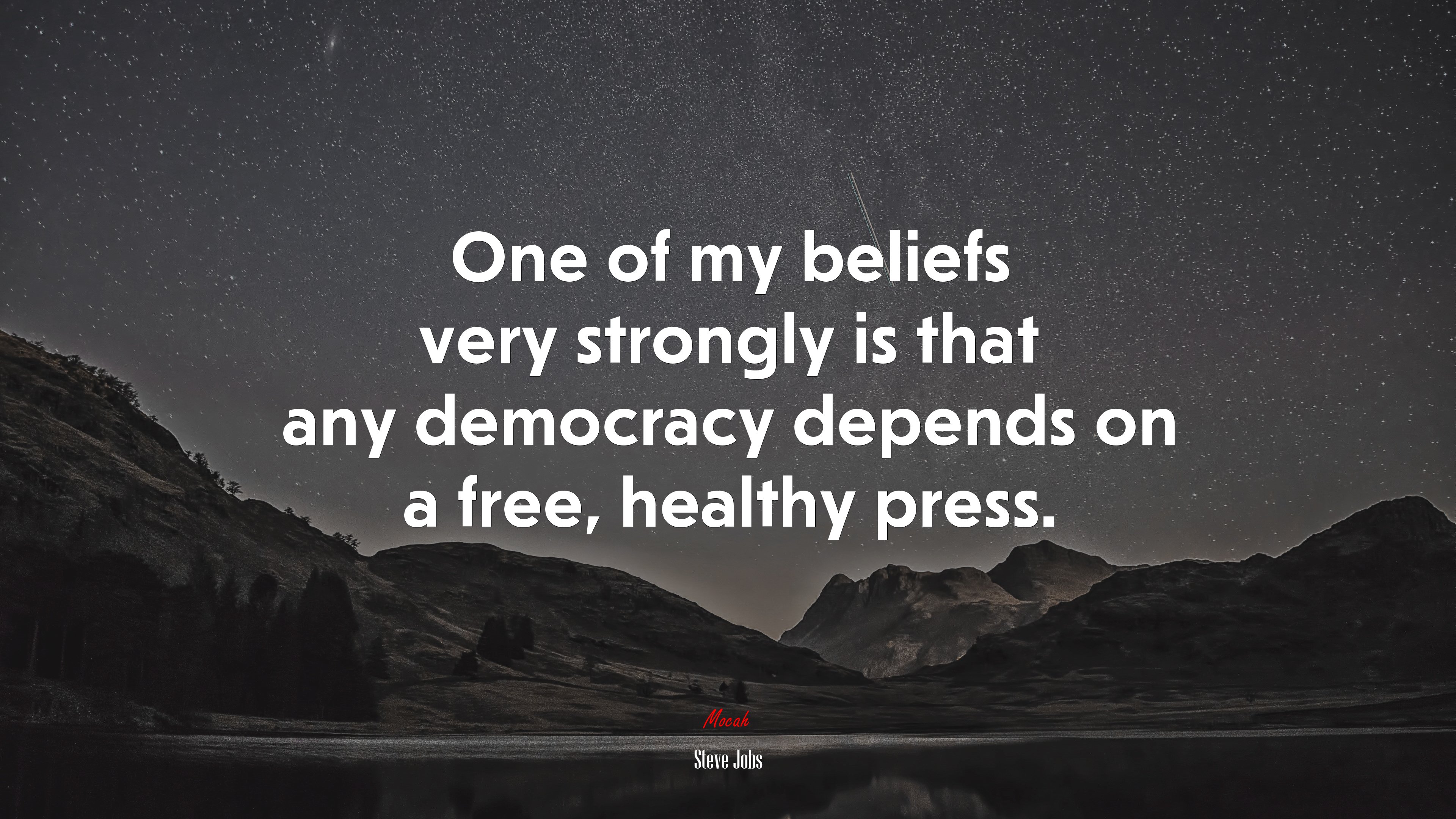 One of my beliefs very strongly is that any democracy depends on a free, healthy press. | Steve Jobs quote HD Wallpaper