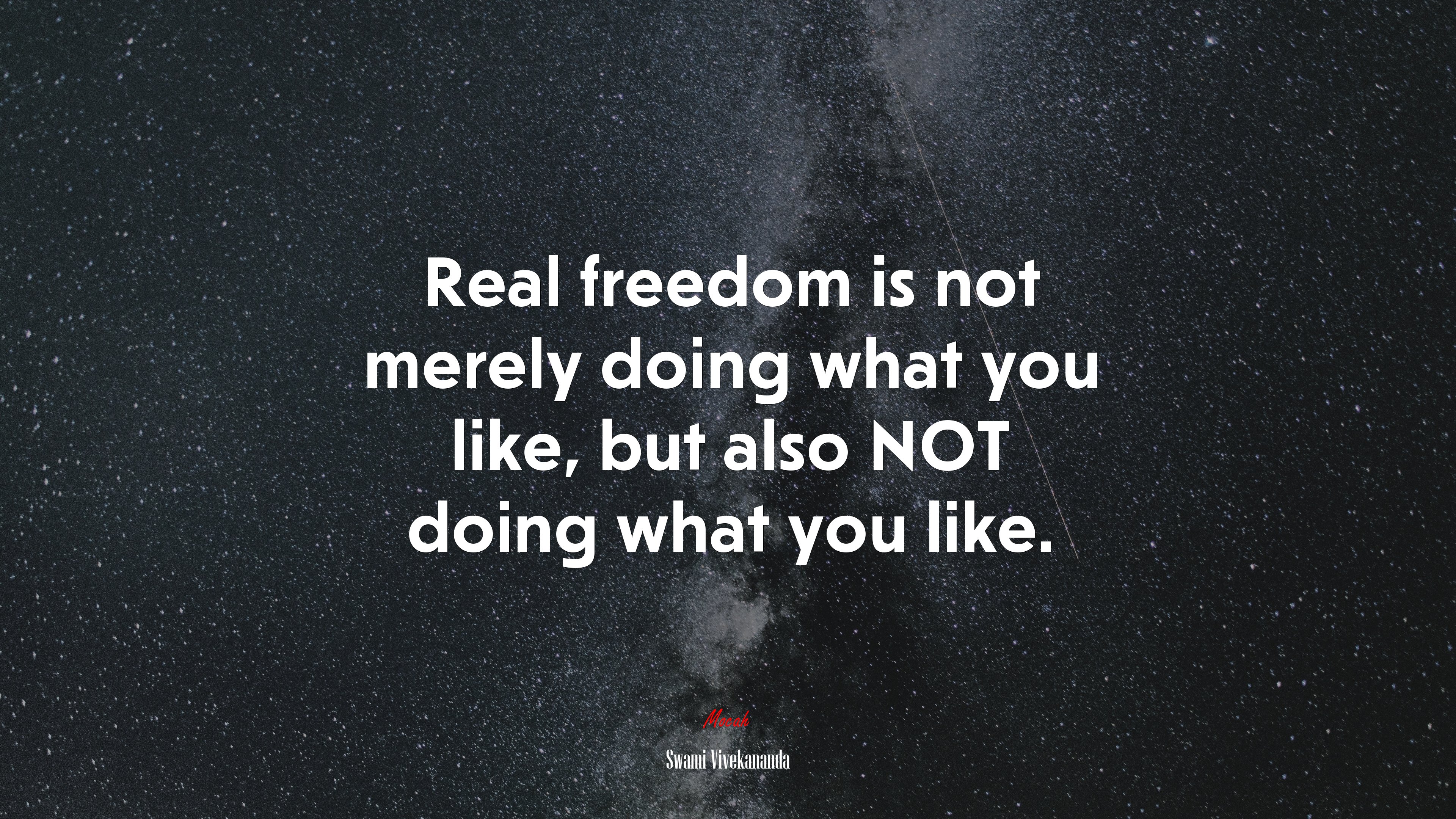 Real freedom is not merely doing what you like, but also NOT doing what you like. | Swami Vivekananda quote HD Wallpaper