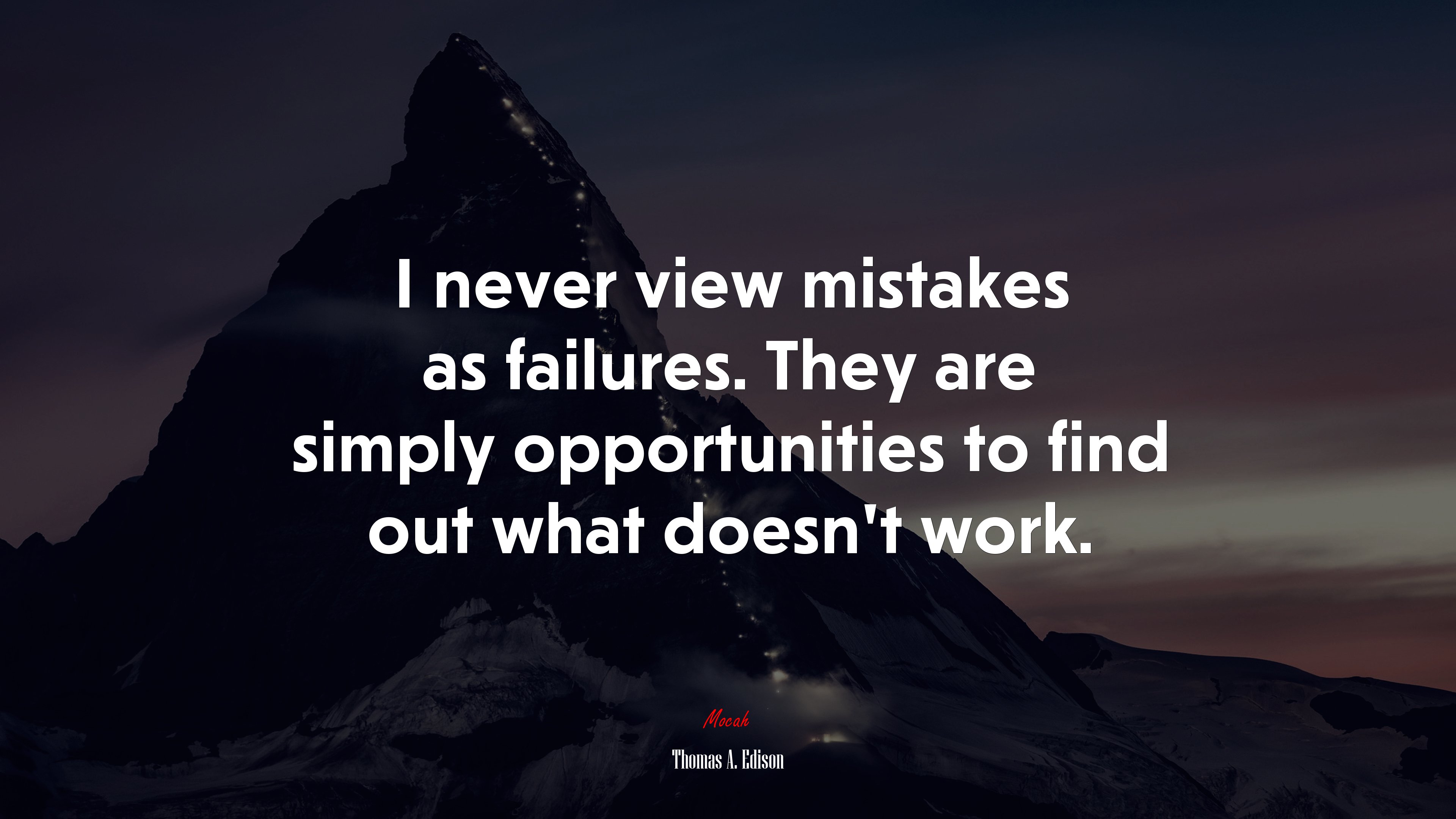 I never view mistakes as failures. They are simply opportunities to find out what doesn’t work. | Thomas A. Edison quote HD Wallpaper
