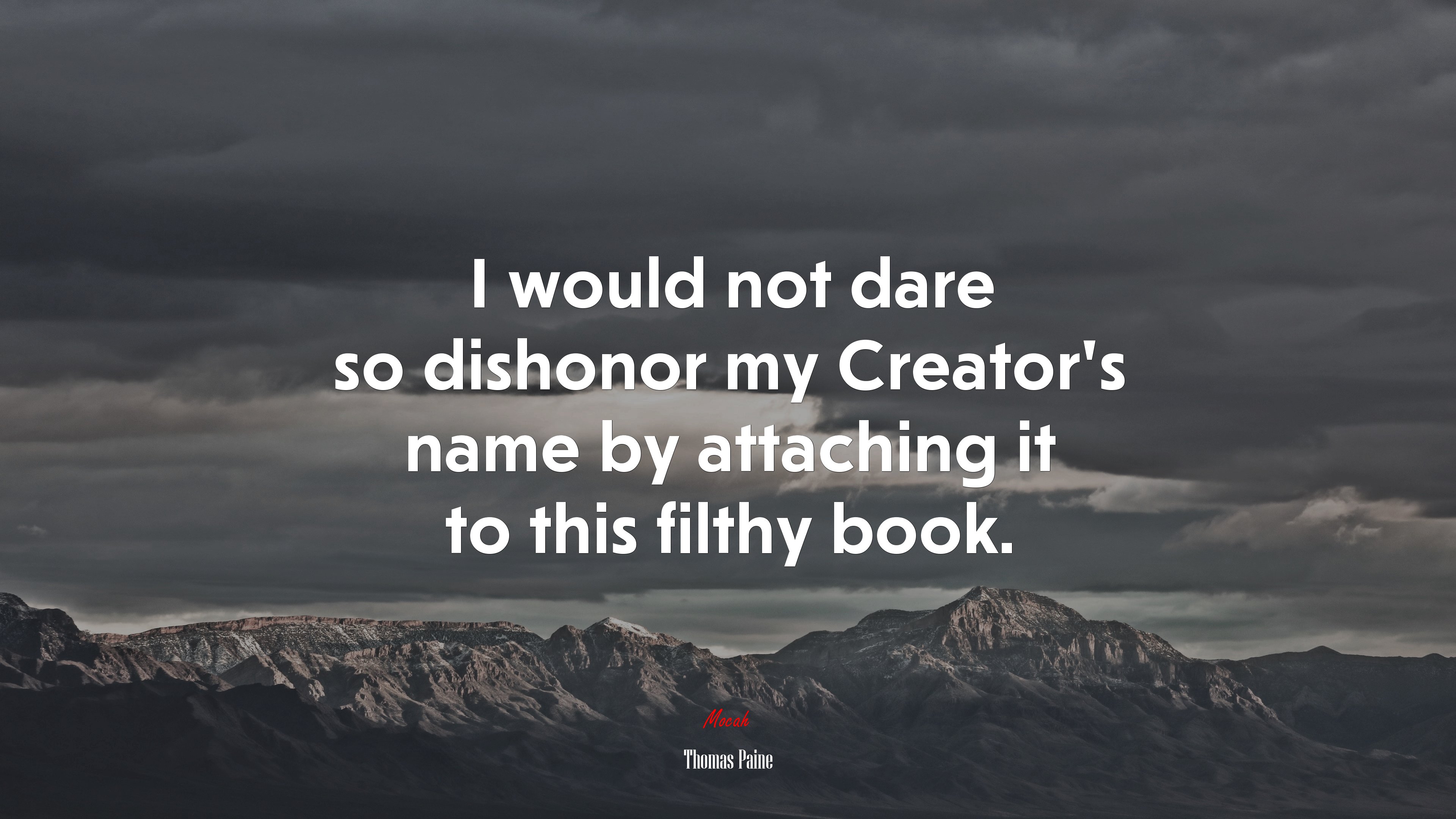 I would not dare so dishonor my Creator’s name by attaching it to this filthy book. | Thomas Paine quote HD Wallpaper