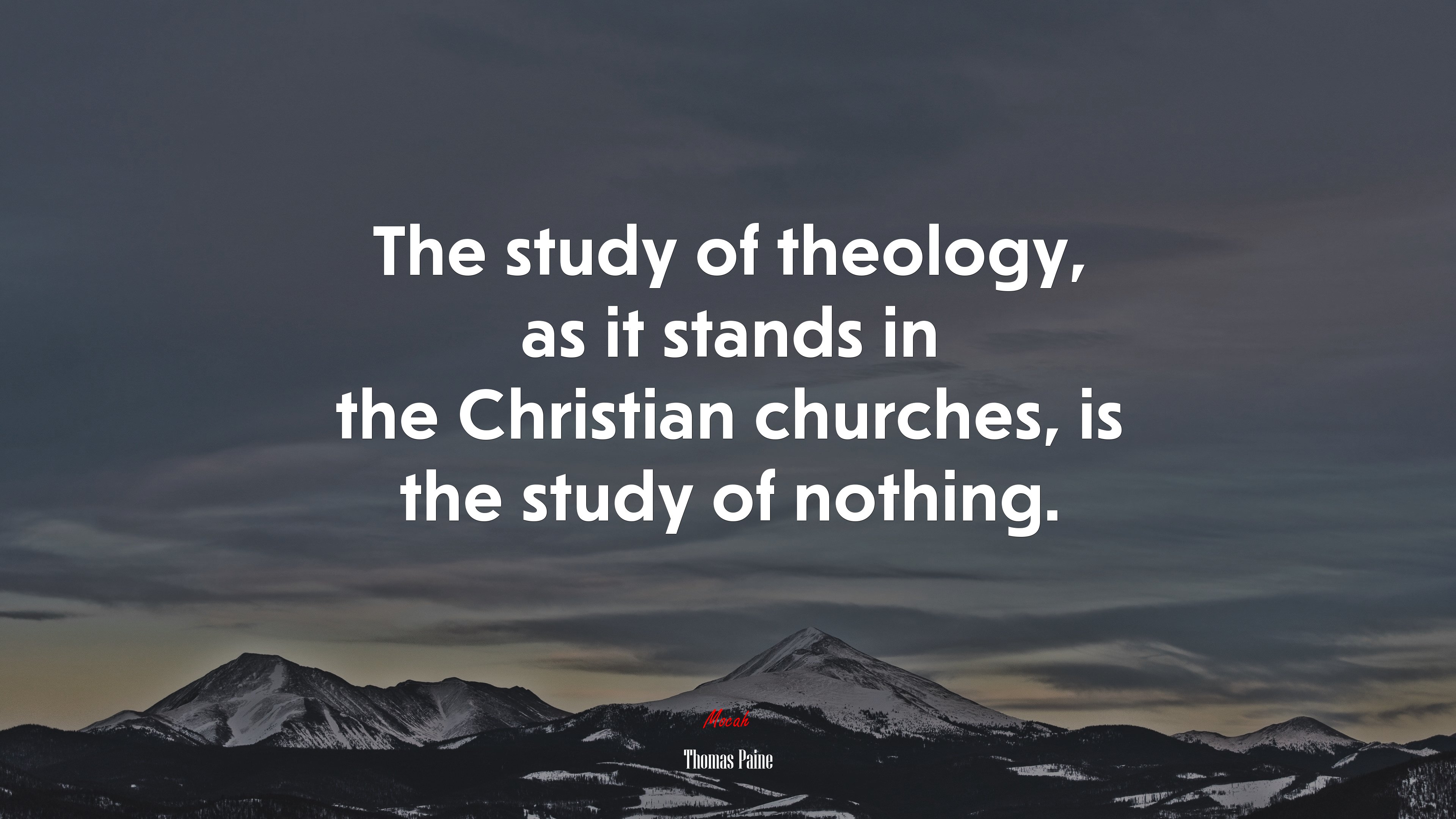 The study of theology, as it stands in the Christian churches, is the study of nothing. | Thomas Paine quote HD Wallpaper