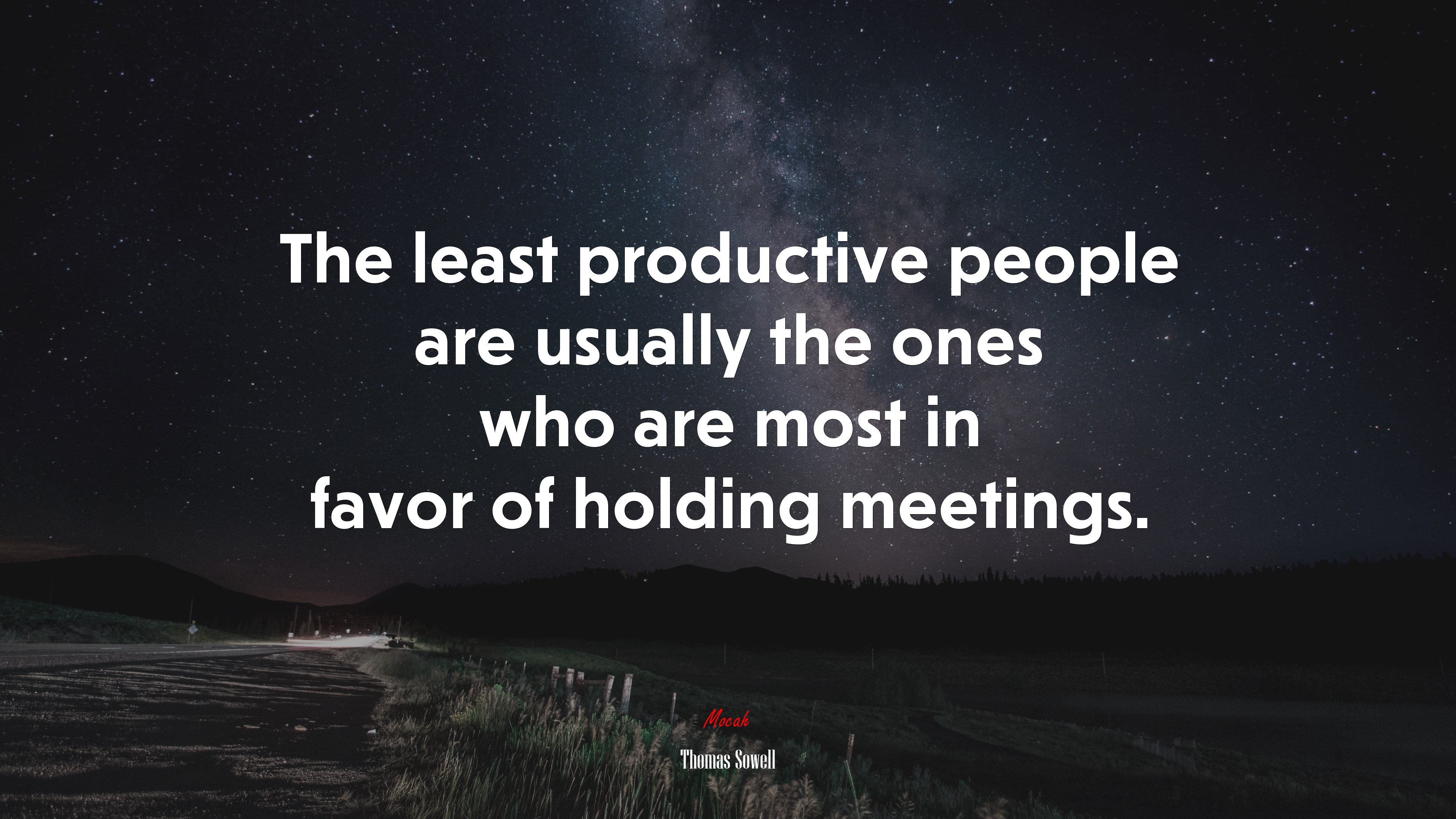 The least productive people are usually the ones who are most in favor of holding meetings. | Thomas Sowell quote HD Wallpaper