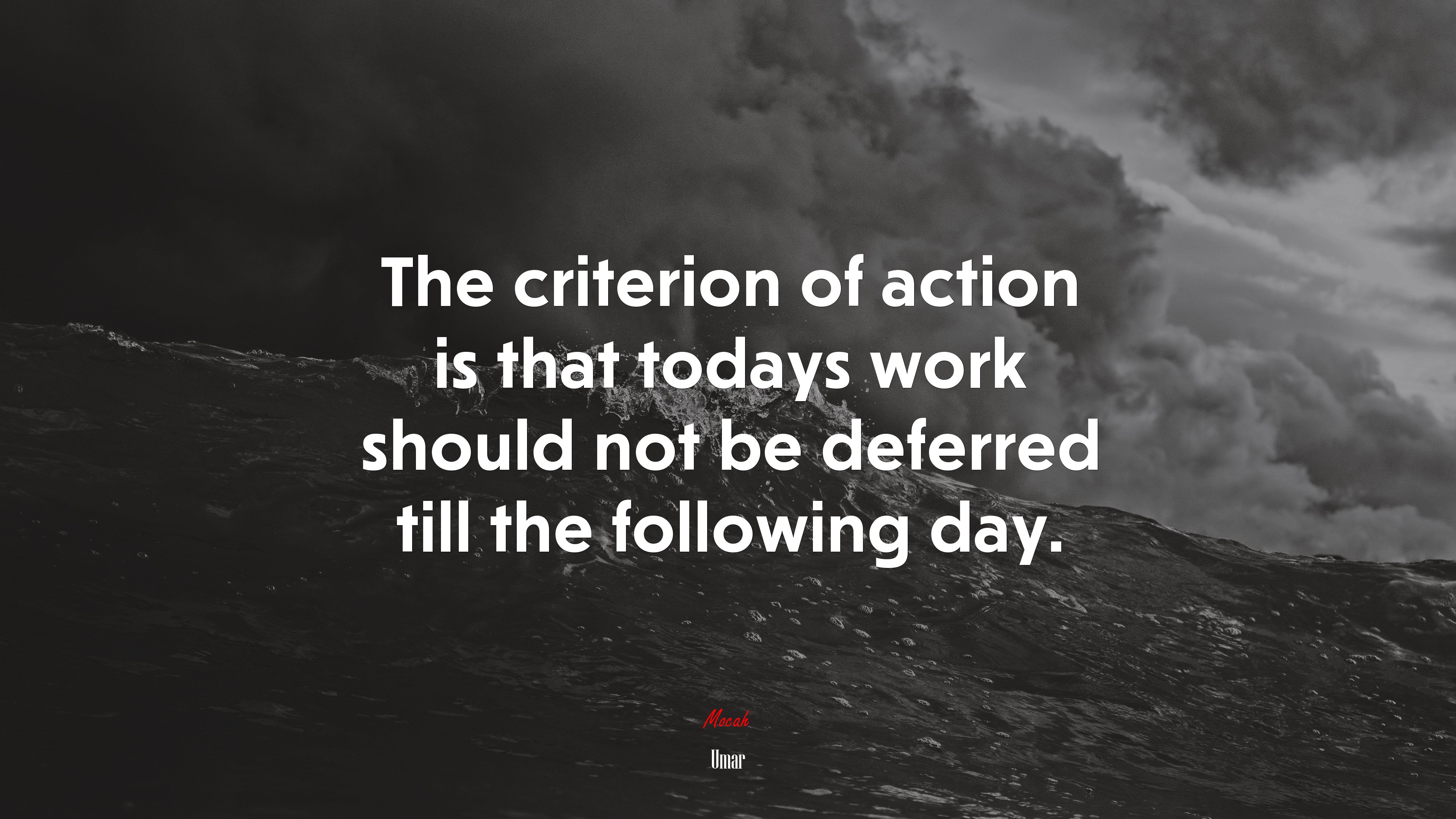 The criterion of action is that todays work should not be deferred till the following day. | Umar quote HD Wallpaper