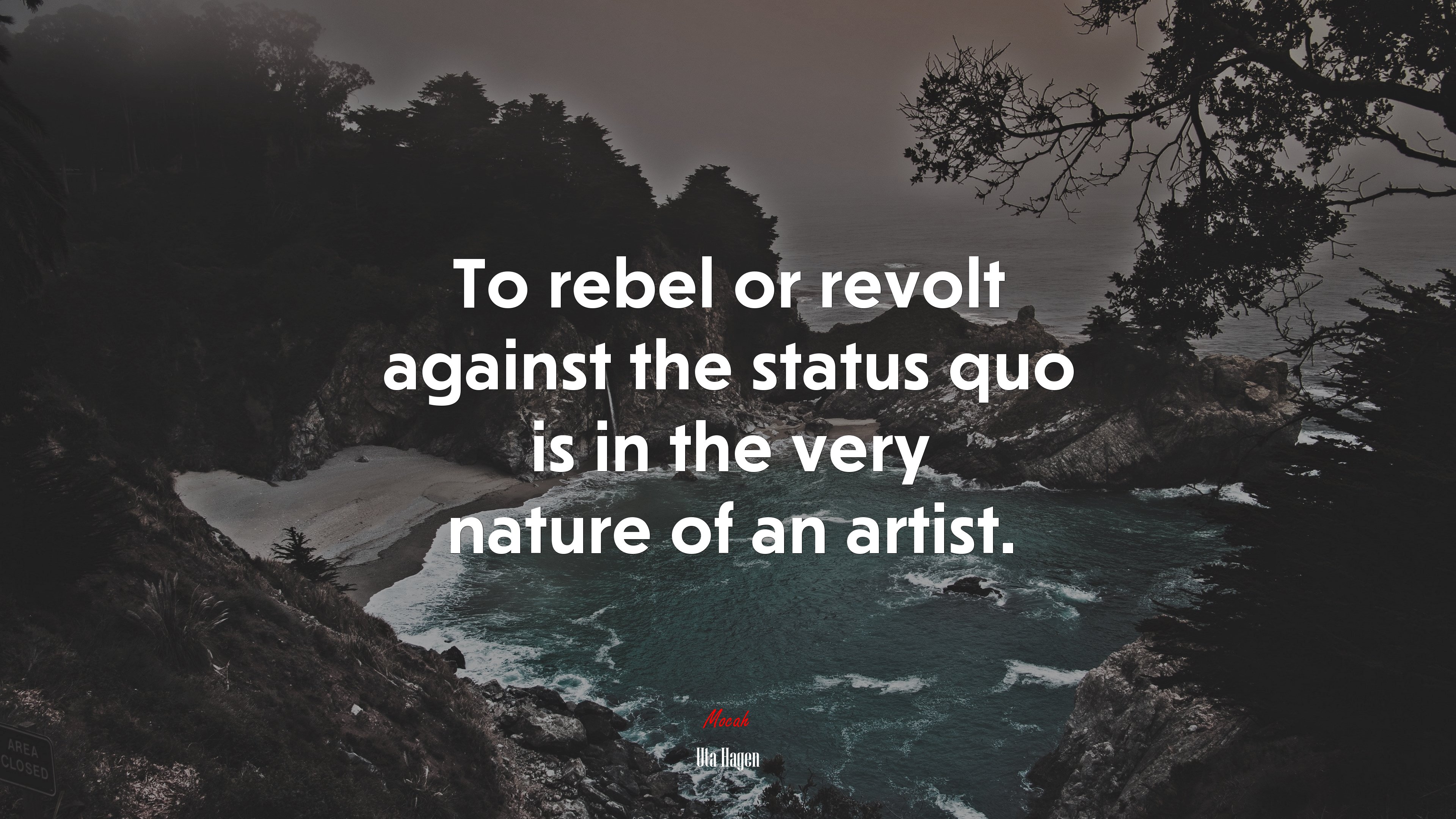 To rebel or revolt against the status quo is in the very nature of an artist. | Uta Hagen quote HD Wallpaper