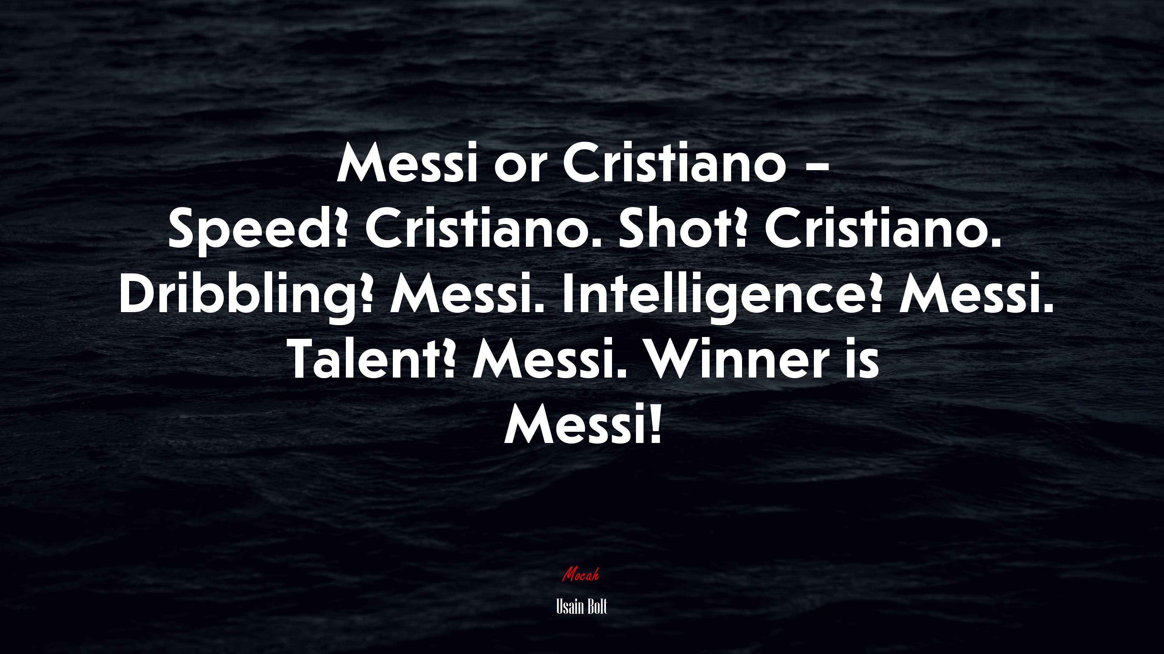 Messi or Cristiano – Speed? Cristiano. Shot? Cristiano. Dribbling? Messi. Intelligence? Messi. Talent? Messi. Winner is Messi! | Usain Bolt quote HD Wallpaper
