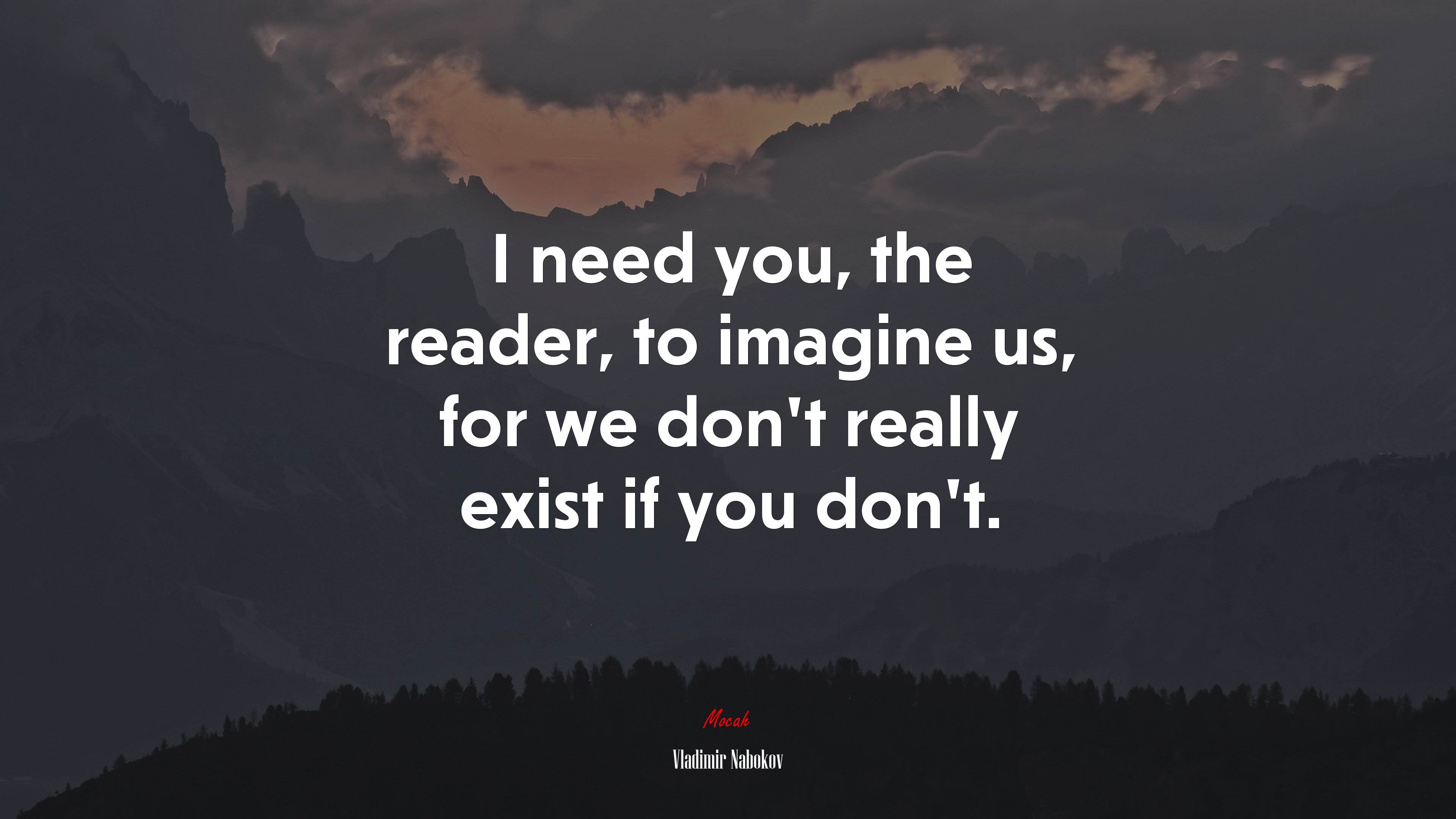 I need you, the reader, to imagine us, for we don’t really exist if you don’t. | Vladimir Nabokov quote HD Wallpaper