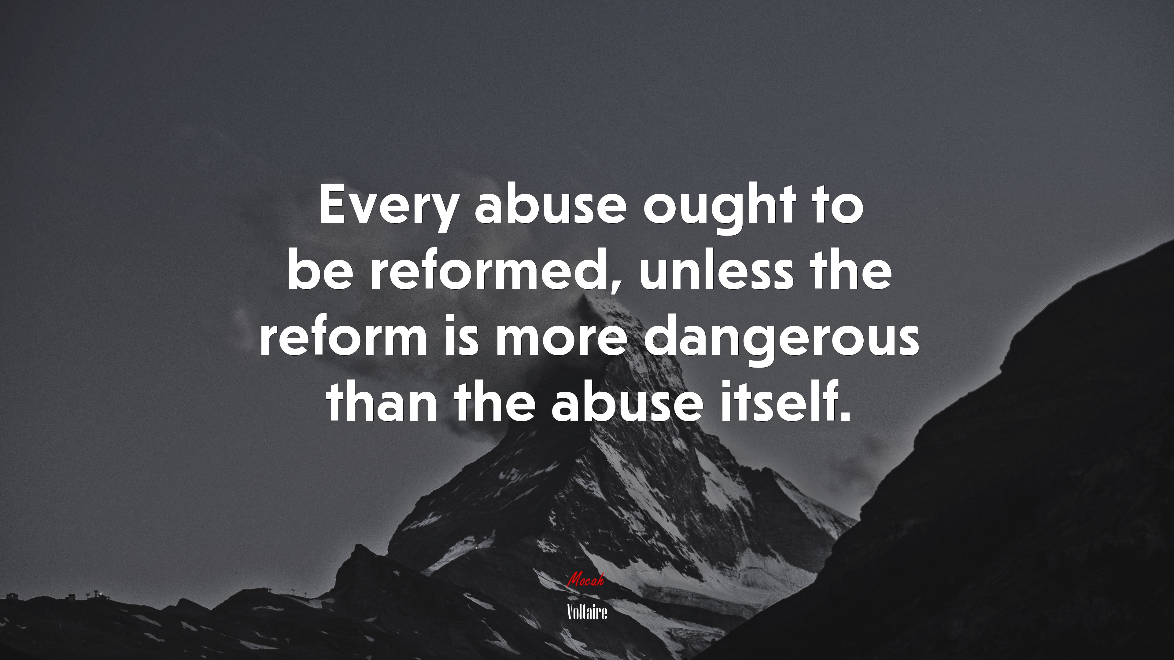 Every abuse ought to be reformed, unless the reform is more dangerous than the abuse itself. | Voltaire quote HD Wallpaper