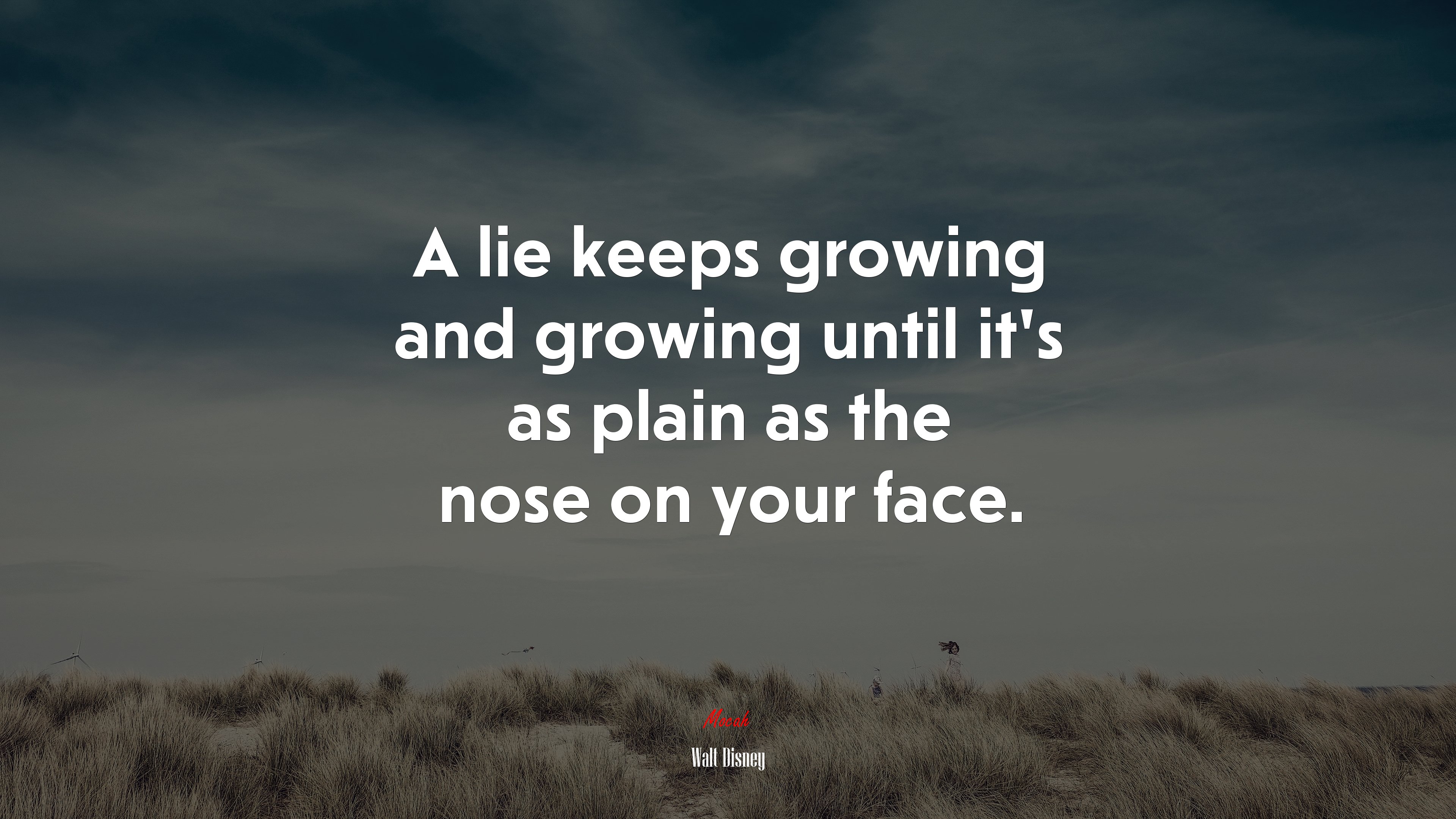 A lie keeps growing and growing until it’s as plain as the nose on your face. | Walt Disney quote HD Wallpaper
