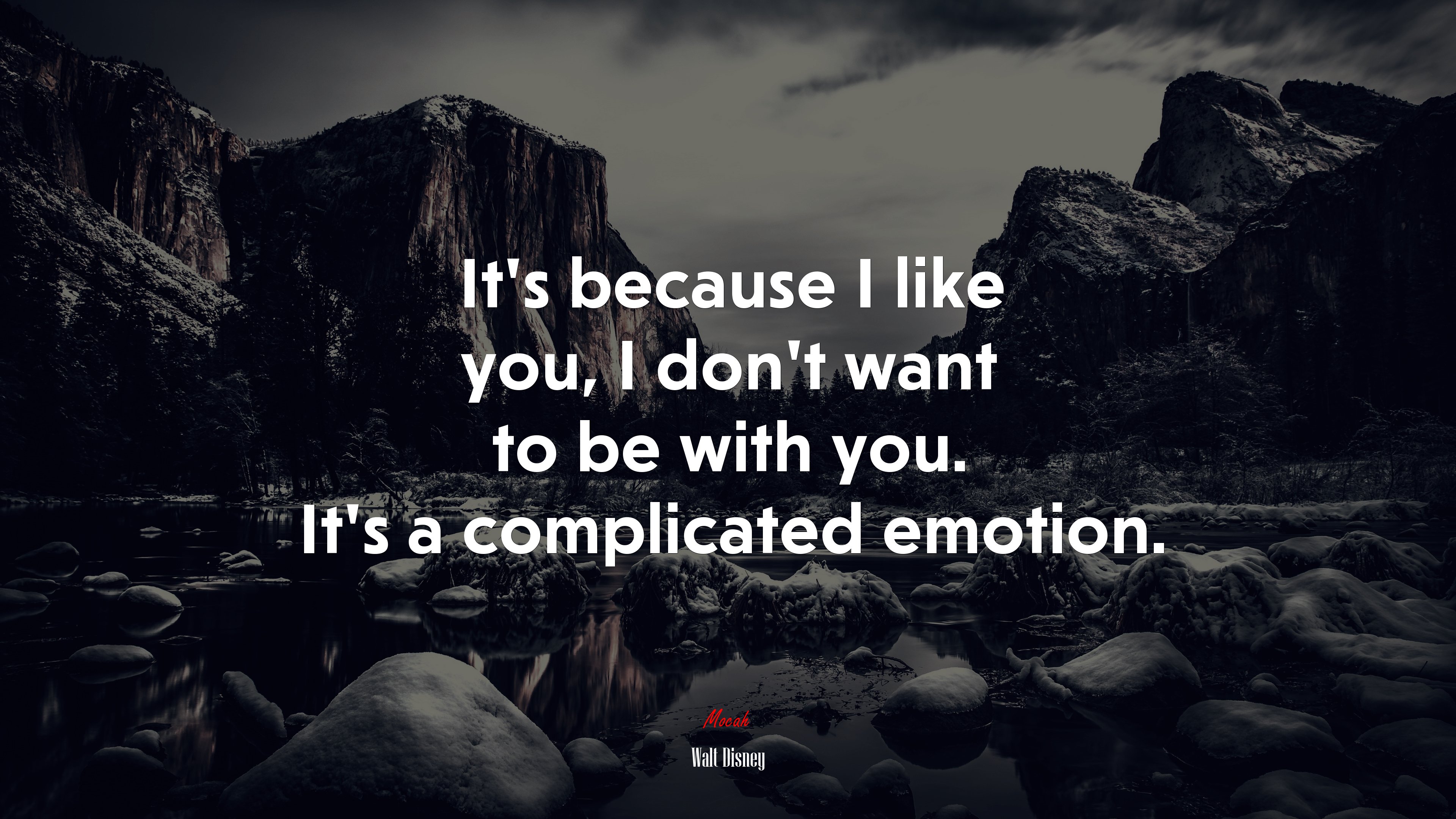 It’s because I like you, I don’t want to be with you. It’s a complicated emotion. | Walt Disney quote HD Wallpaper