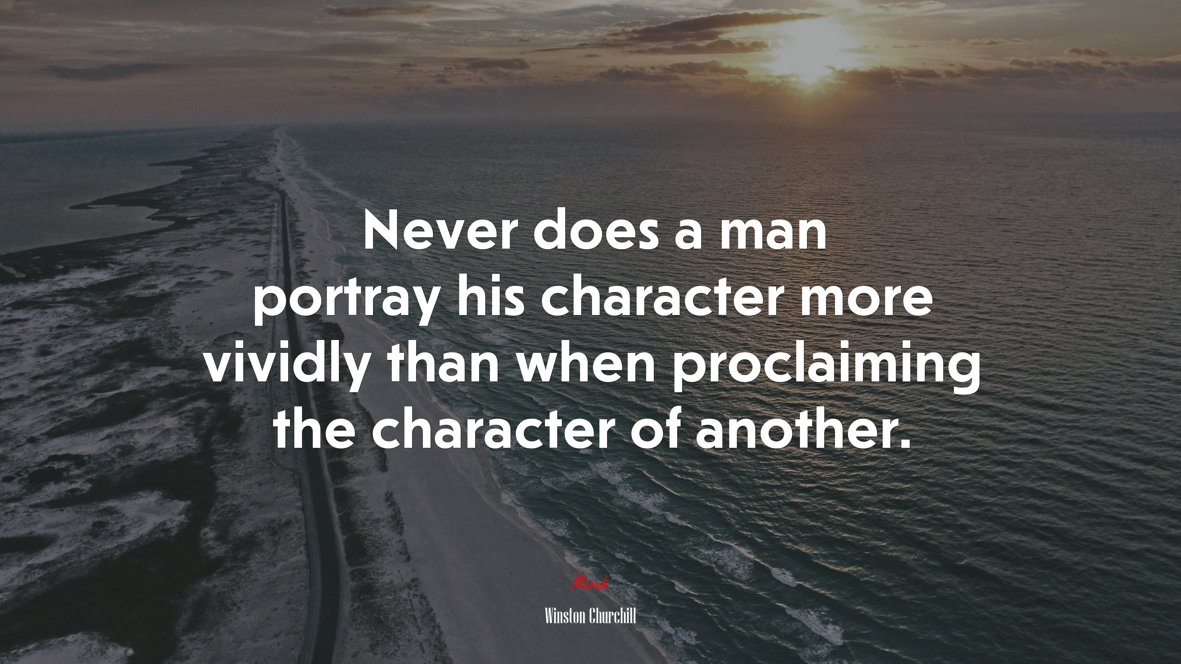 Never does a man portray his character more vividly than when proclaiming the character of another. | Winston Churchill quote HD Wallpaper