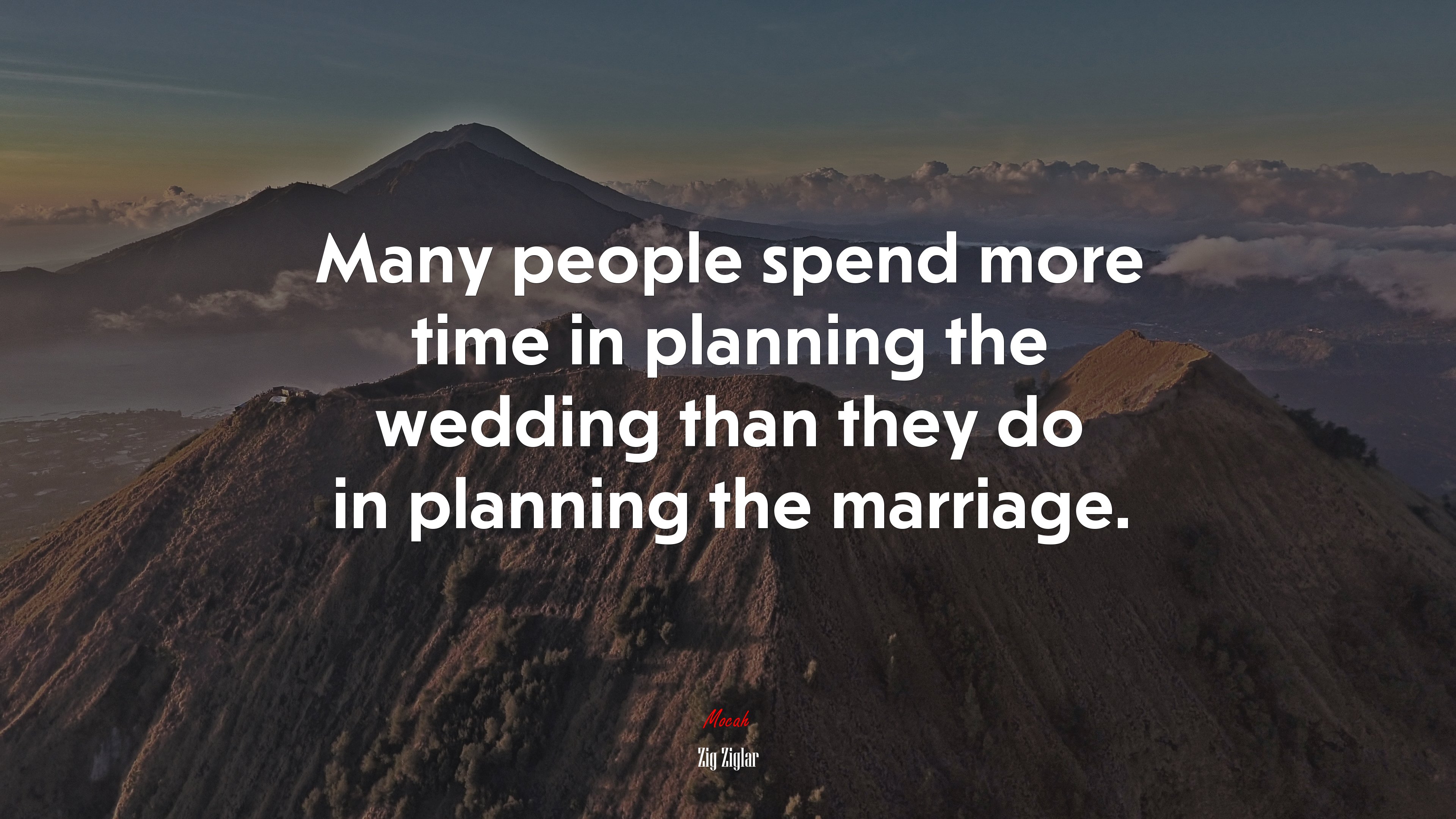 Many people spend more time in planning the wedding than they do in planning the marriage. | Zig Ziglar quote HD Wallpaper