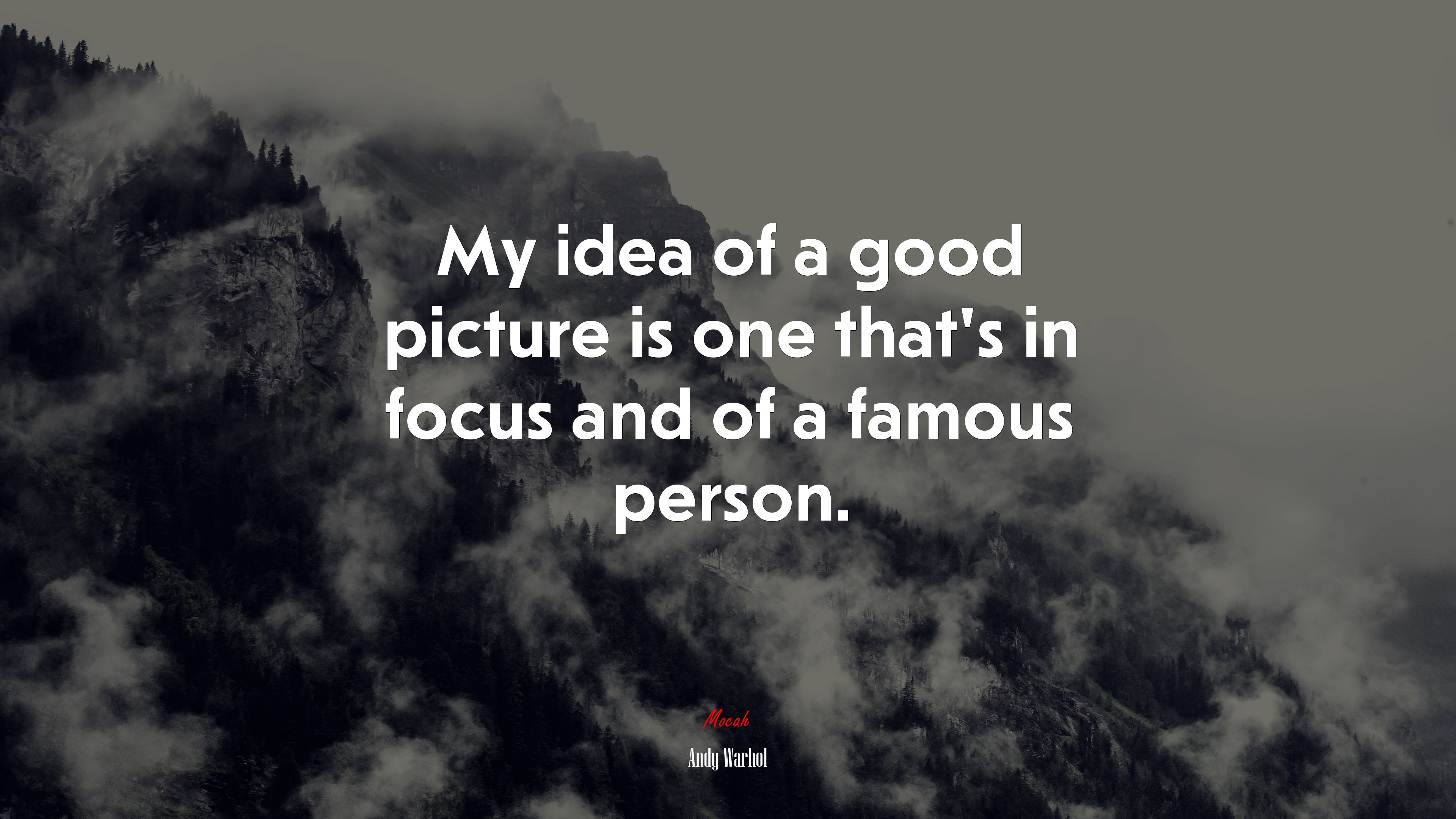 My idea of a good picture is one that’s in focus and of a famous person. | Andy Warhol quote HD Wallpaper