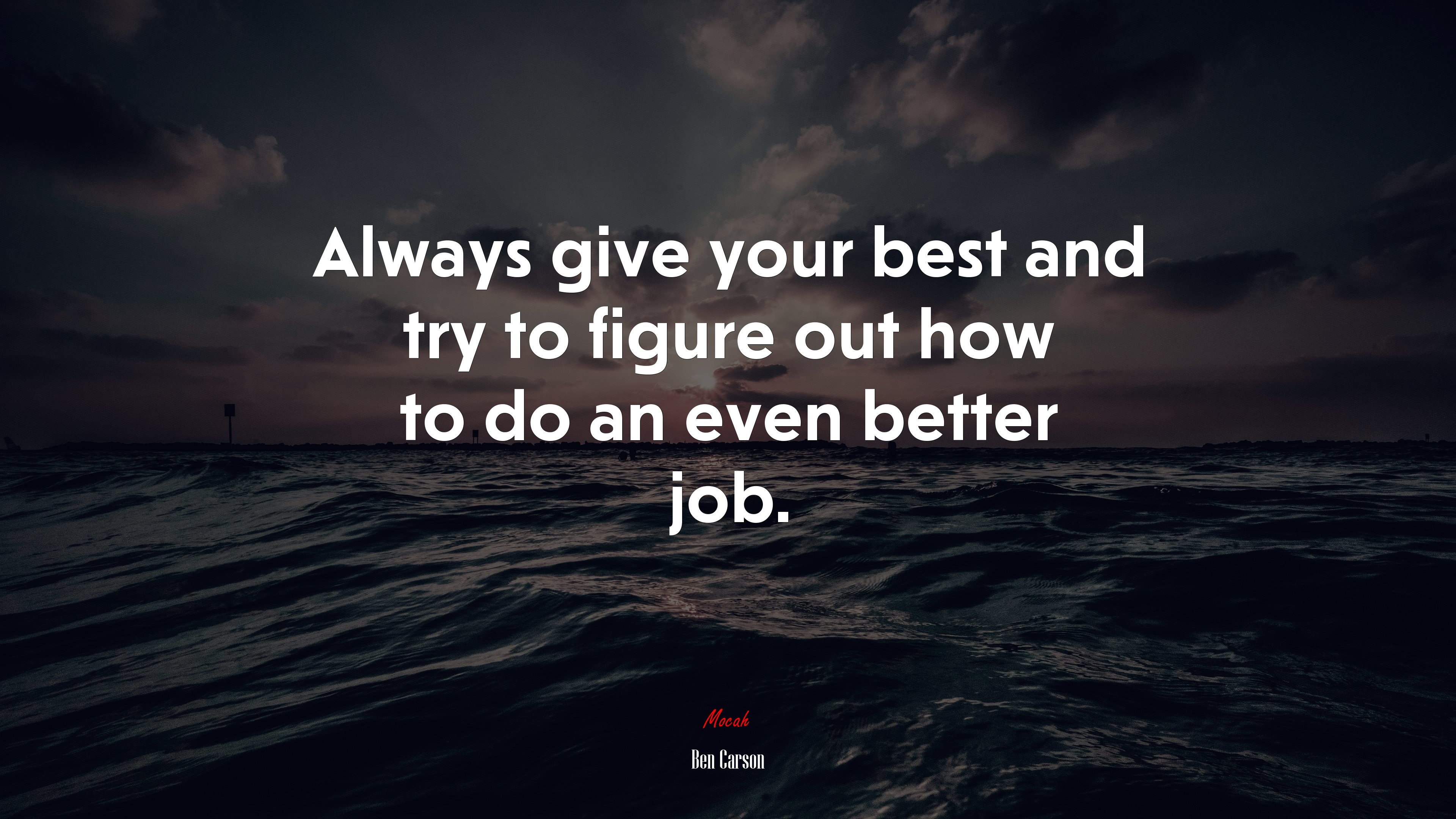 Always give your best and try to figure out how to do an even better job. | Ben Carson quote HD Wallpaper